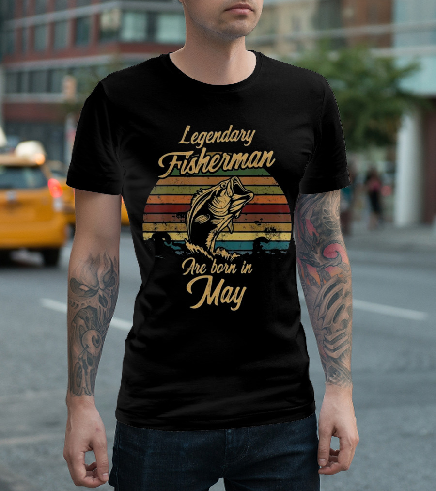 Legendary Fisherman Are Born in May T-Shirt