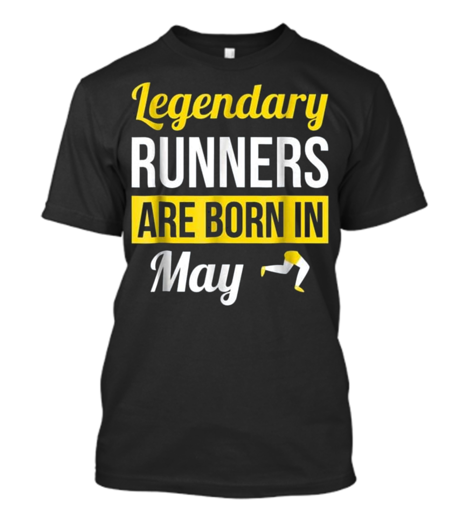 Legendary Runners Are Born In May T-Shirt