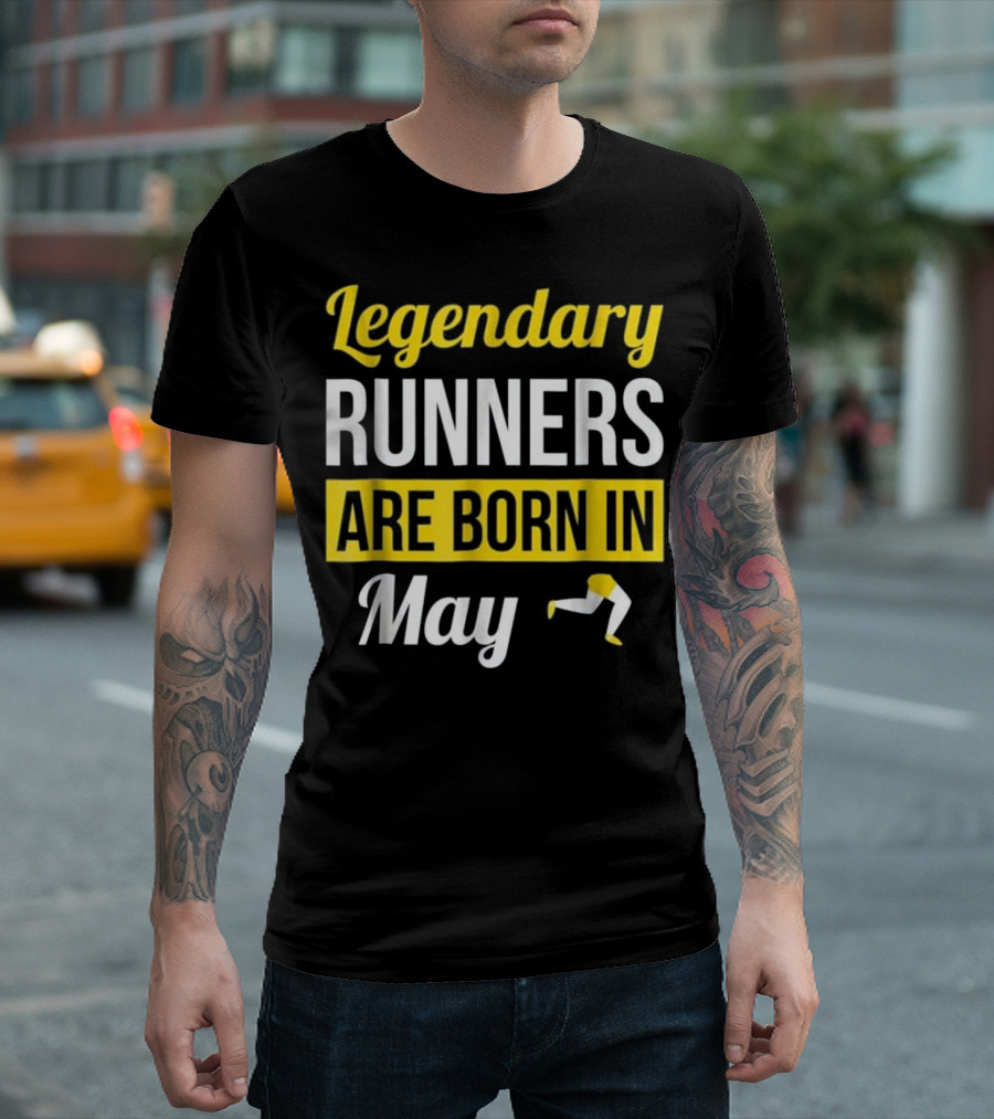 Legendary Runners Are Born In May T-Shirt