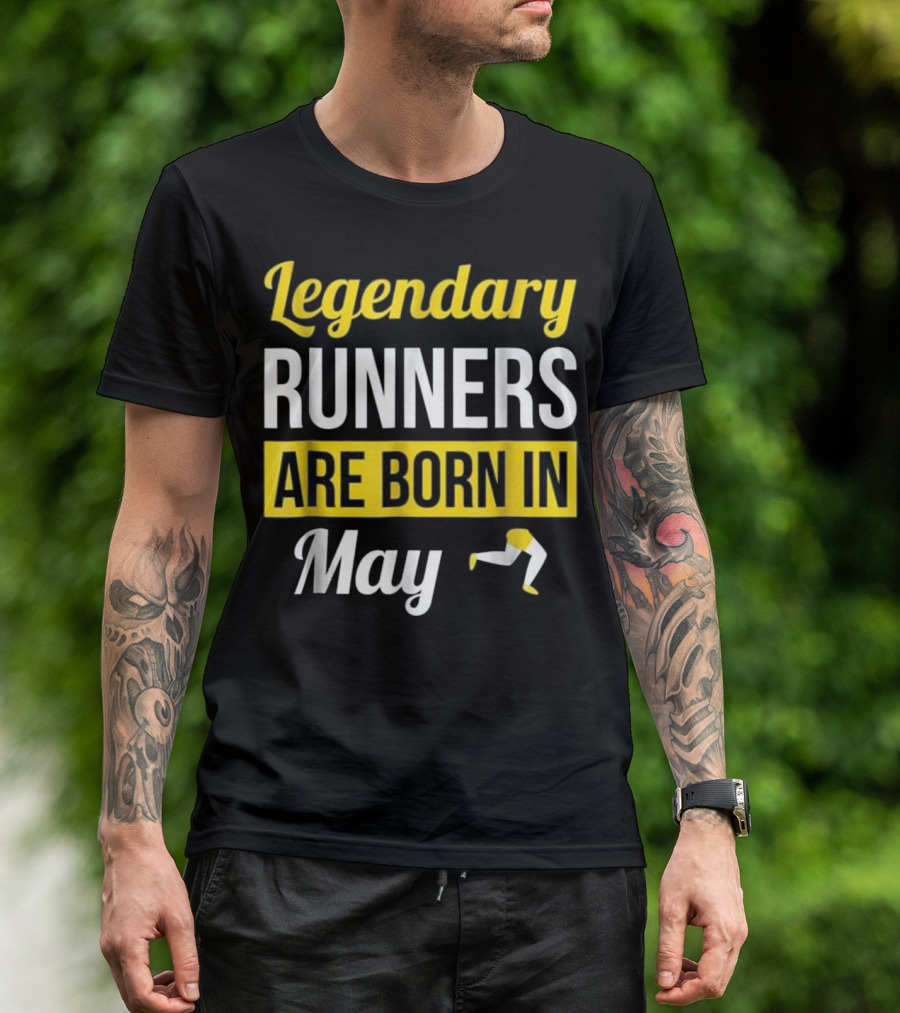 Legendary Runners Are Born In May T-Shirt