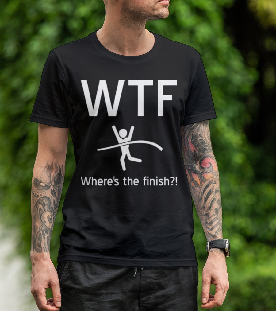 WTF Where's The Finish Running Stick Figure Crossing Line T-Shirt