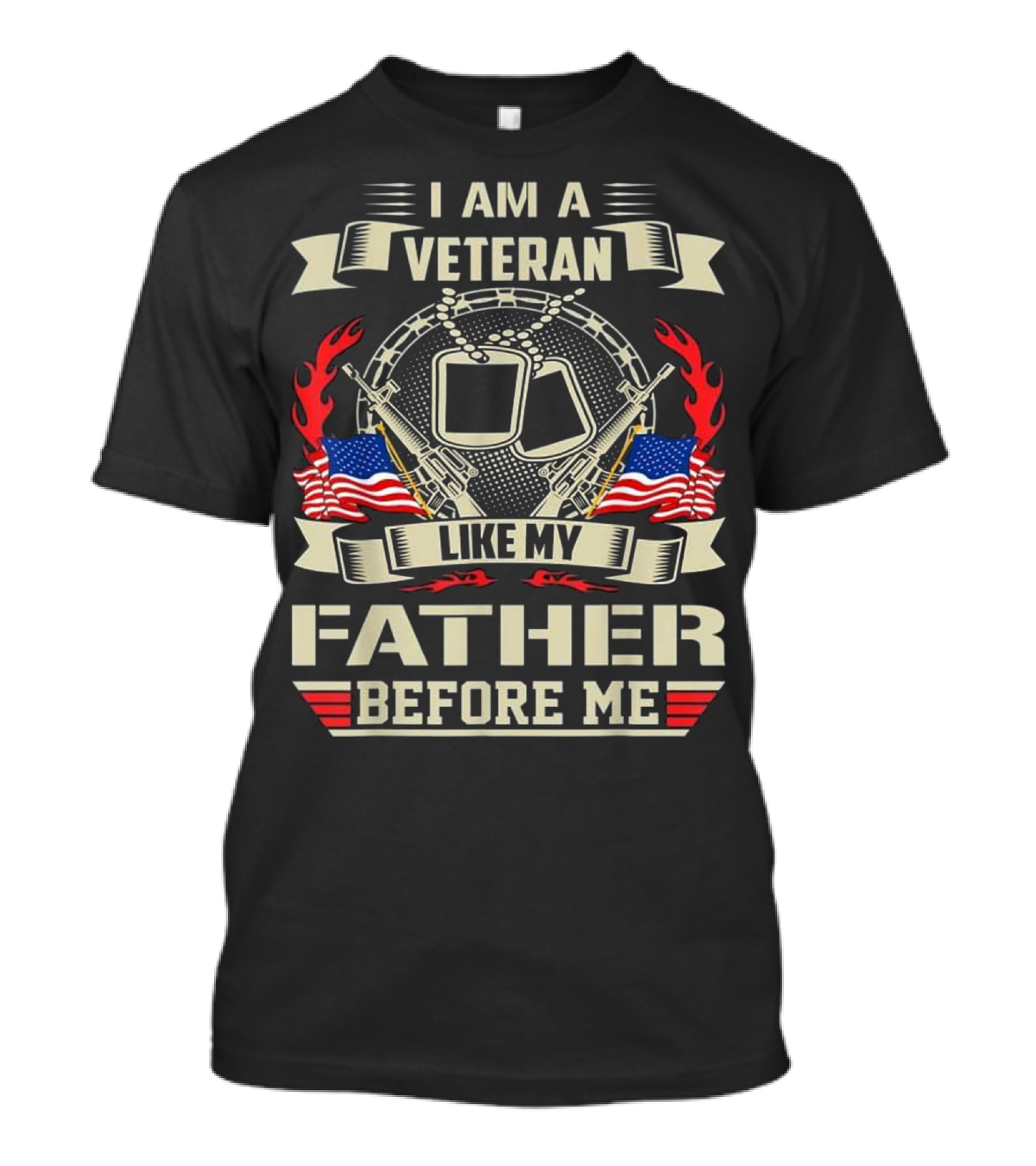 I Am A Veteran Like My Father Before Me American Flags And Dog Tags T-Shirt