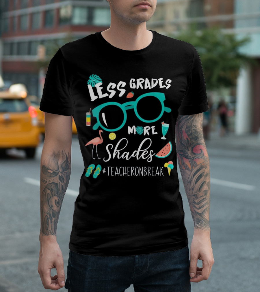 Less Grades More Shades #TeacherOnBreak Summertime Fun Icons T-Shirt