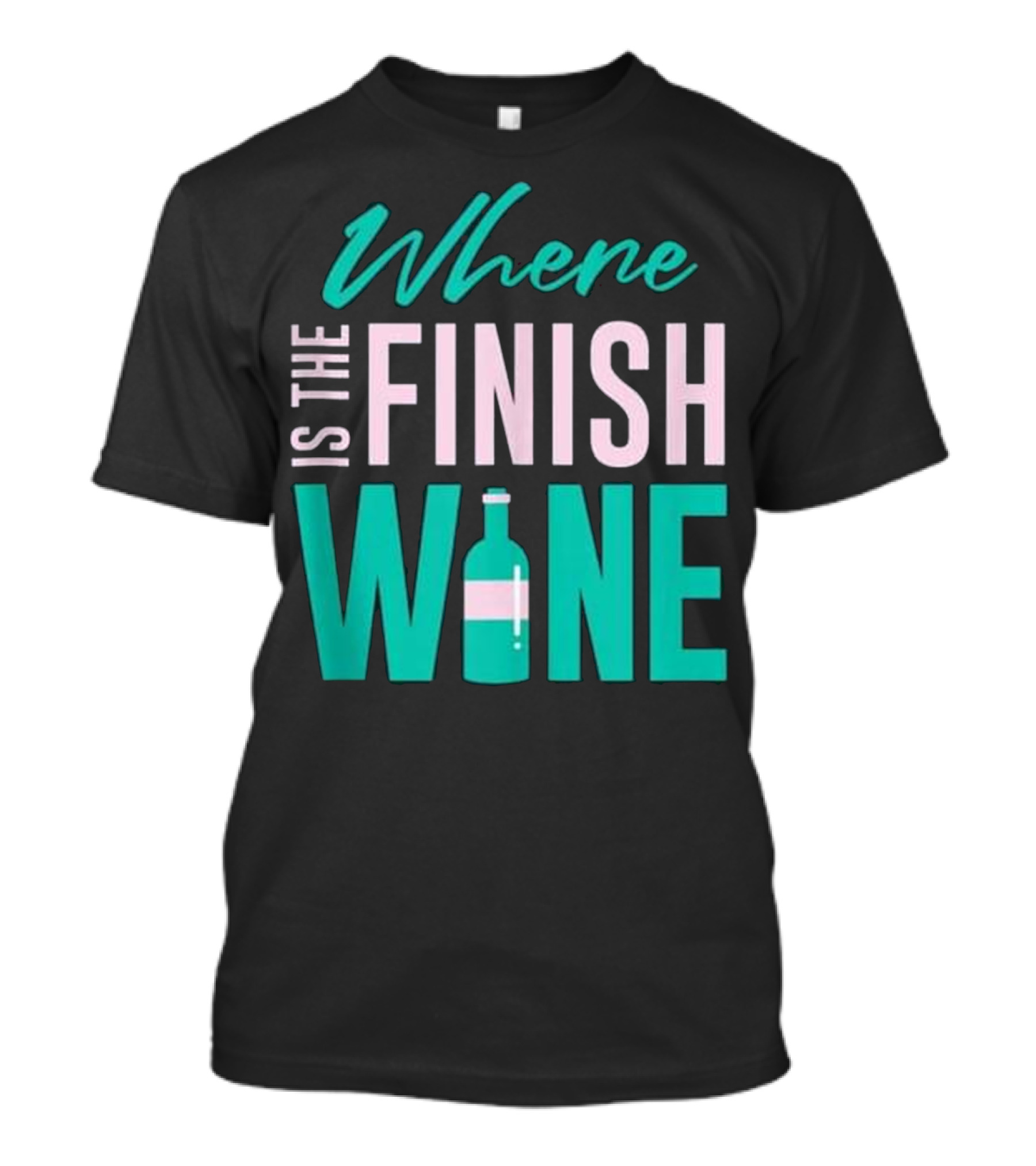 Where Is The Finish Wine T-Shirt