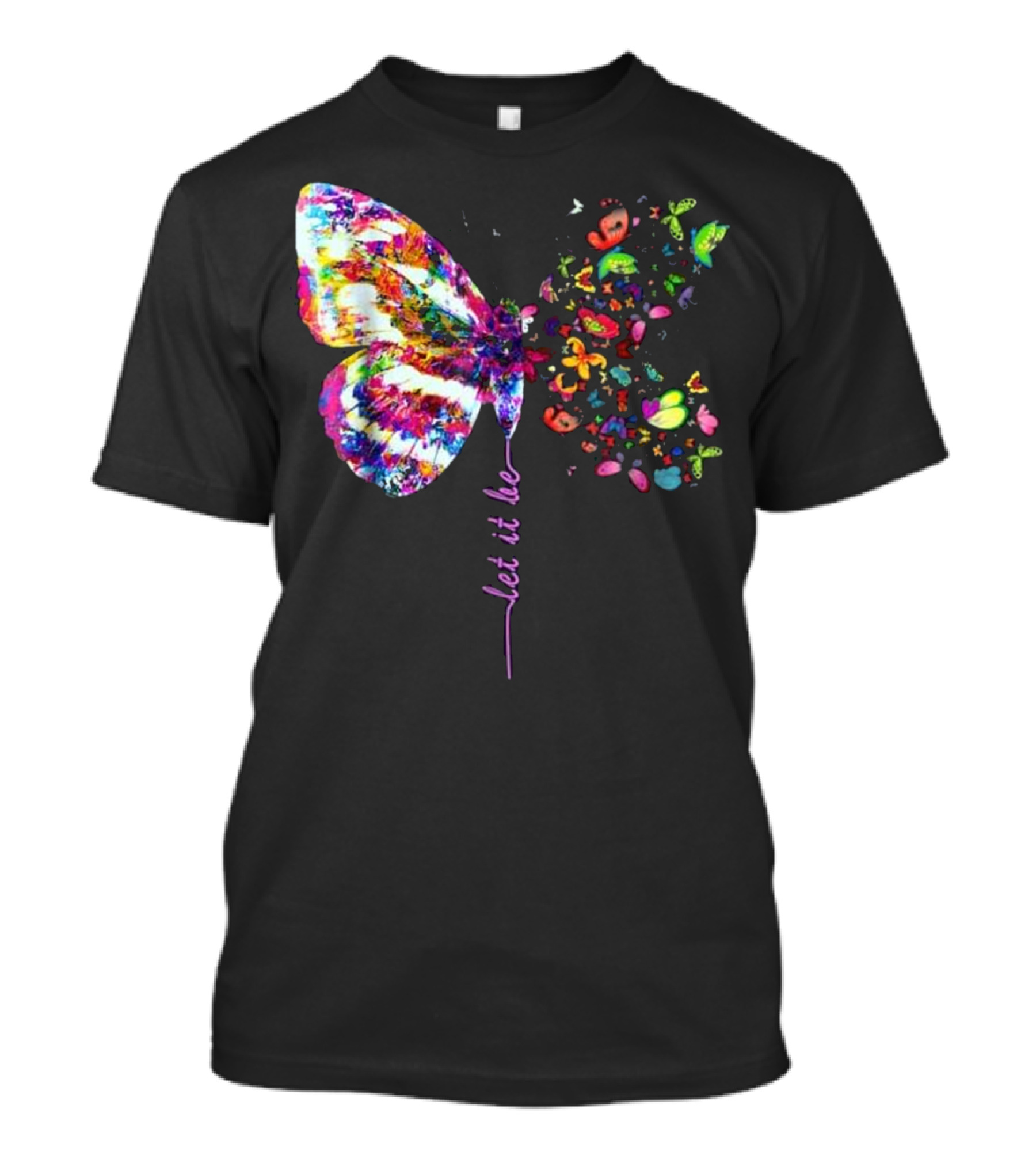 Let It Be Colorful Butterfly Hippie Gypsy Soul Lover T-Shirt