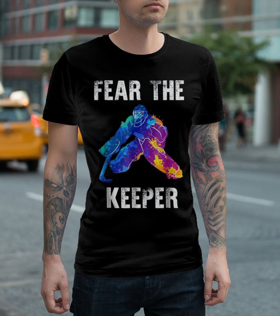 Fear The Keeper Colorful Ice Hockey Goalie T-Shirt