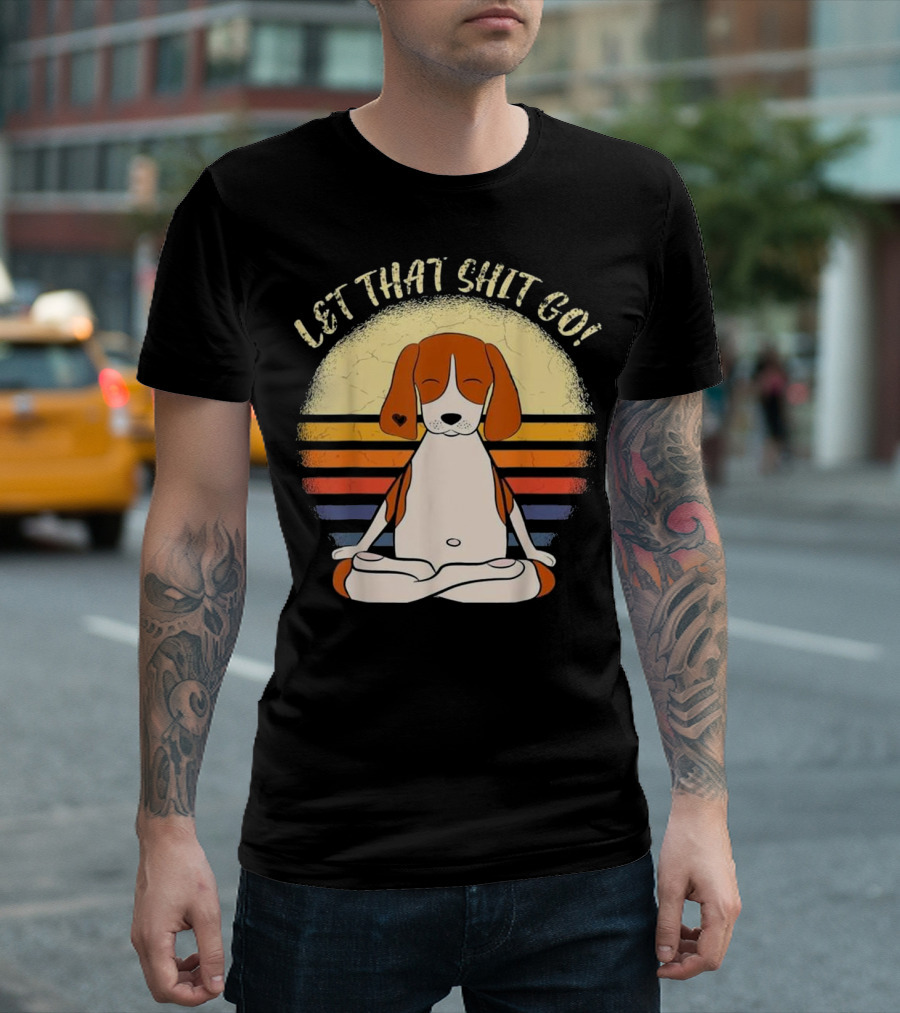 Let That Shit Go Beagle Dog Yoga Retro Sunset T-Shirt