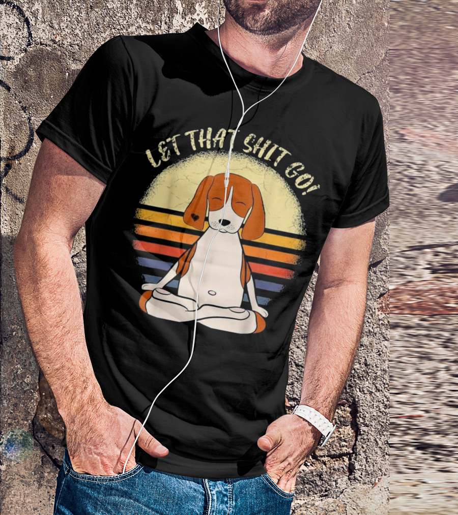 Let That Shit Go Beagle Dog Yoga Retro Sunset T-Shirt