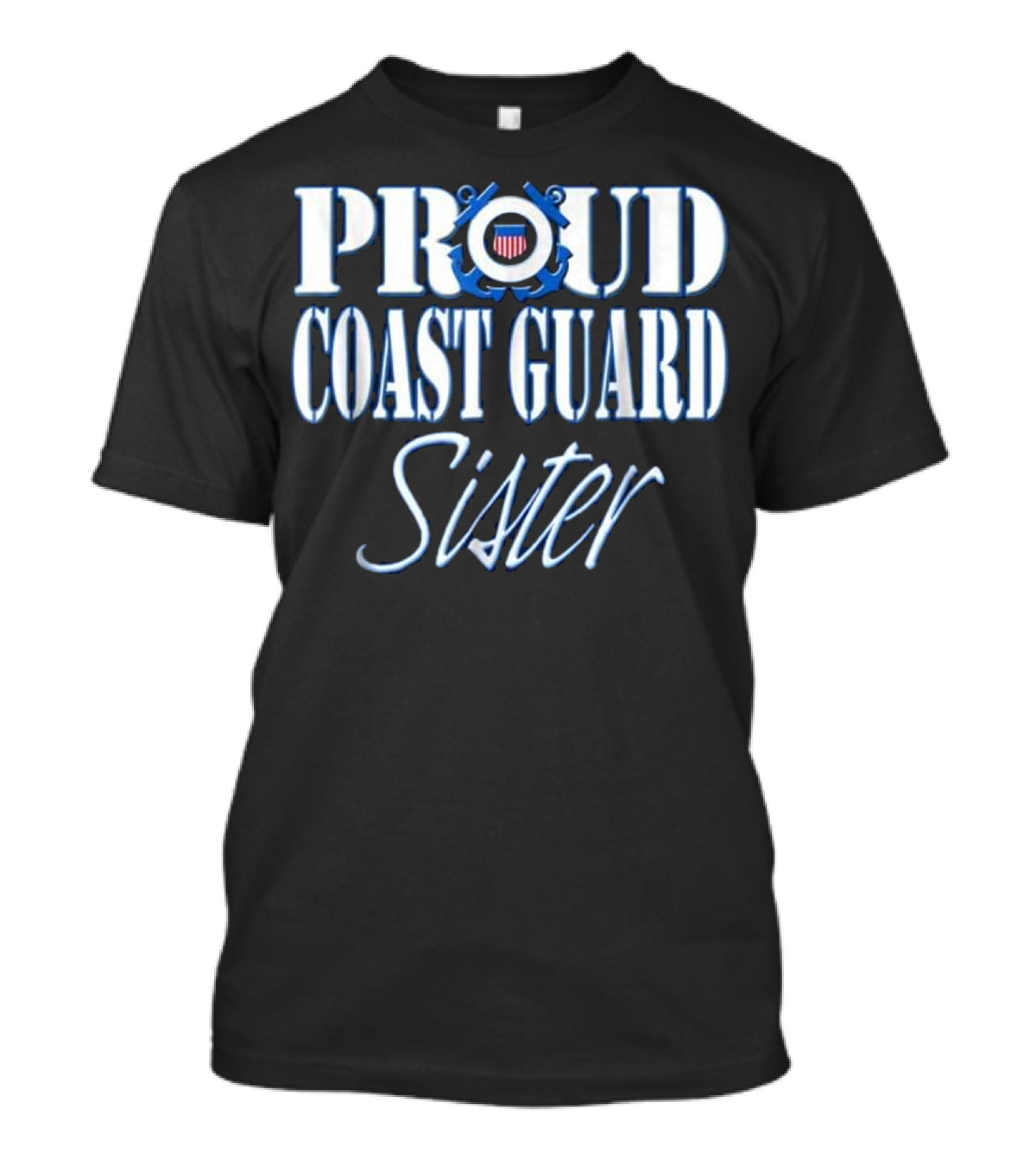 Proud Coast Guard Sister US Military Emblem And Text T-Shirt