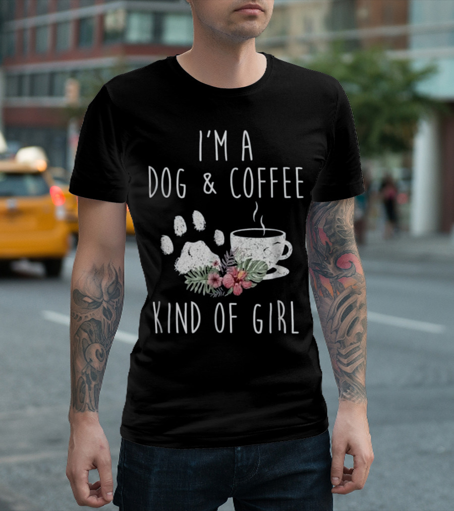 I'm a Dog and Coffee Kind of Girl Paw Print and Floral Coffee Cup T-Shirt
