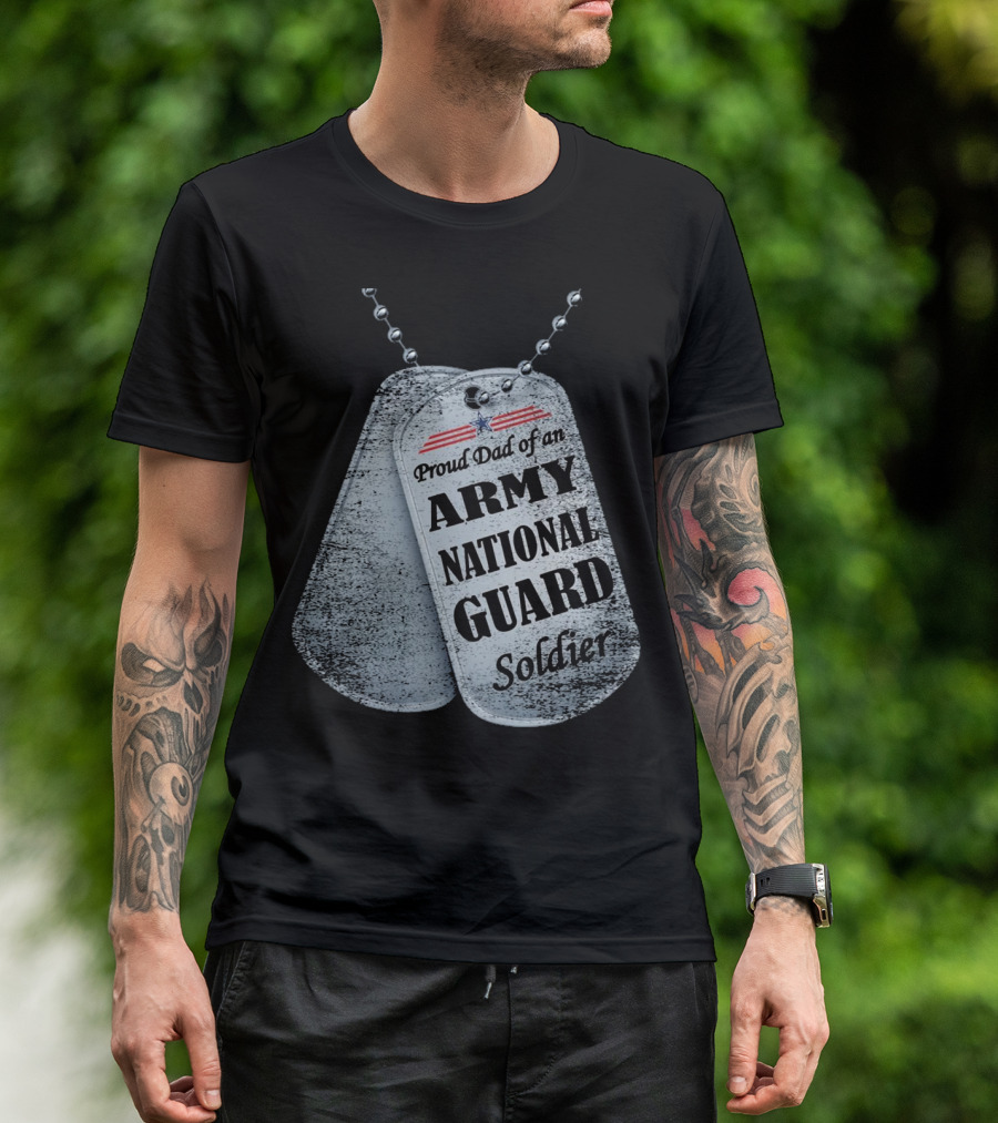 Proud Dad Of An Army National Guard Soldier Dog Tags T-Shirt