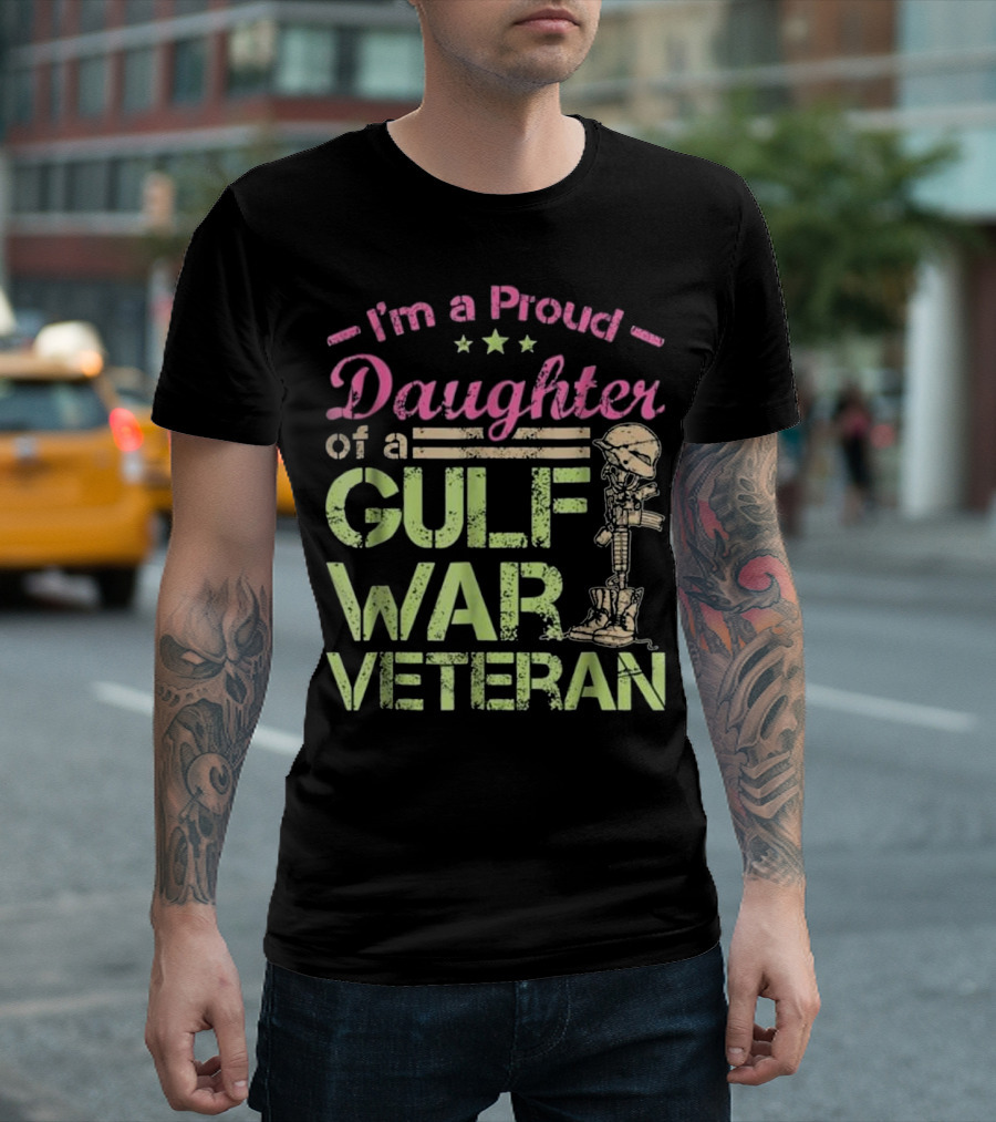 I'm A Proud Daughter Of A Gulf War Veteran T-Shirt