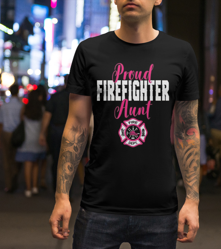 Proud Firefighter Aunt Fire Dept SupportEmblem T-Shirt