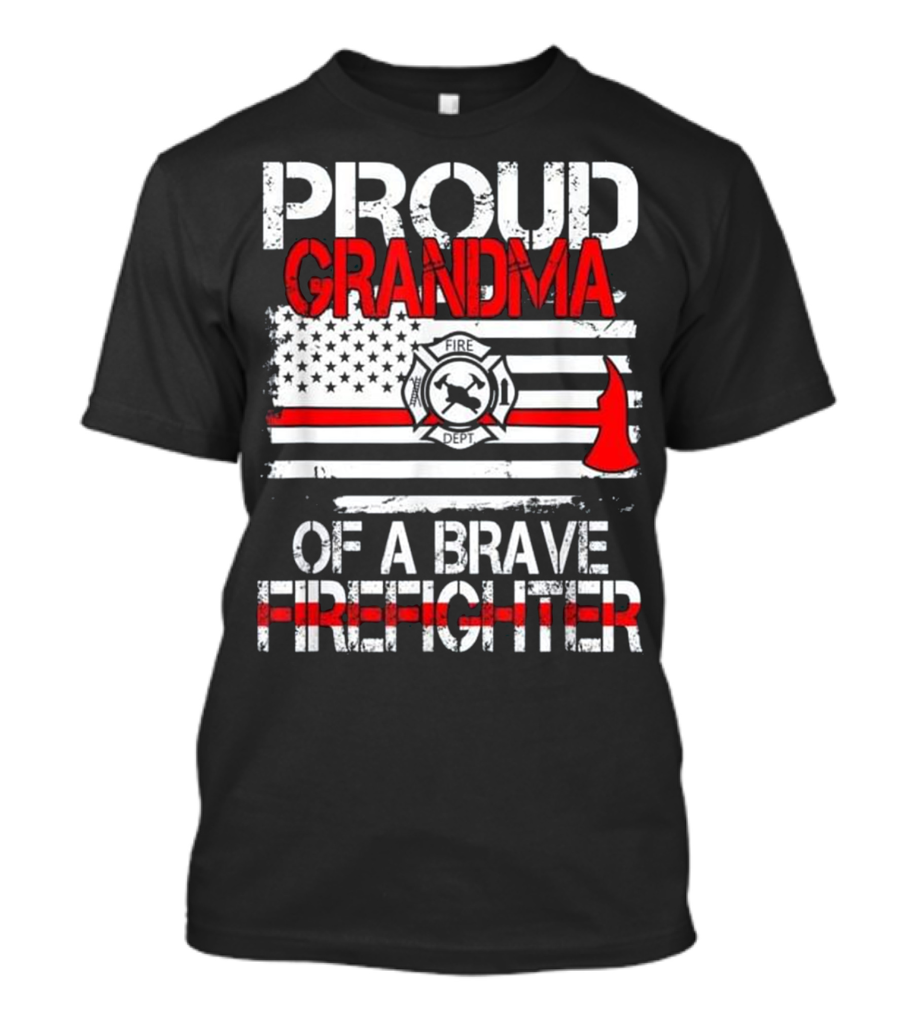 PROUD GRANDMA OF A BRAVE FIREFIGHTER FIRE DEPT AMERICAN FLAG AXE T-Shirt