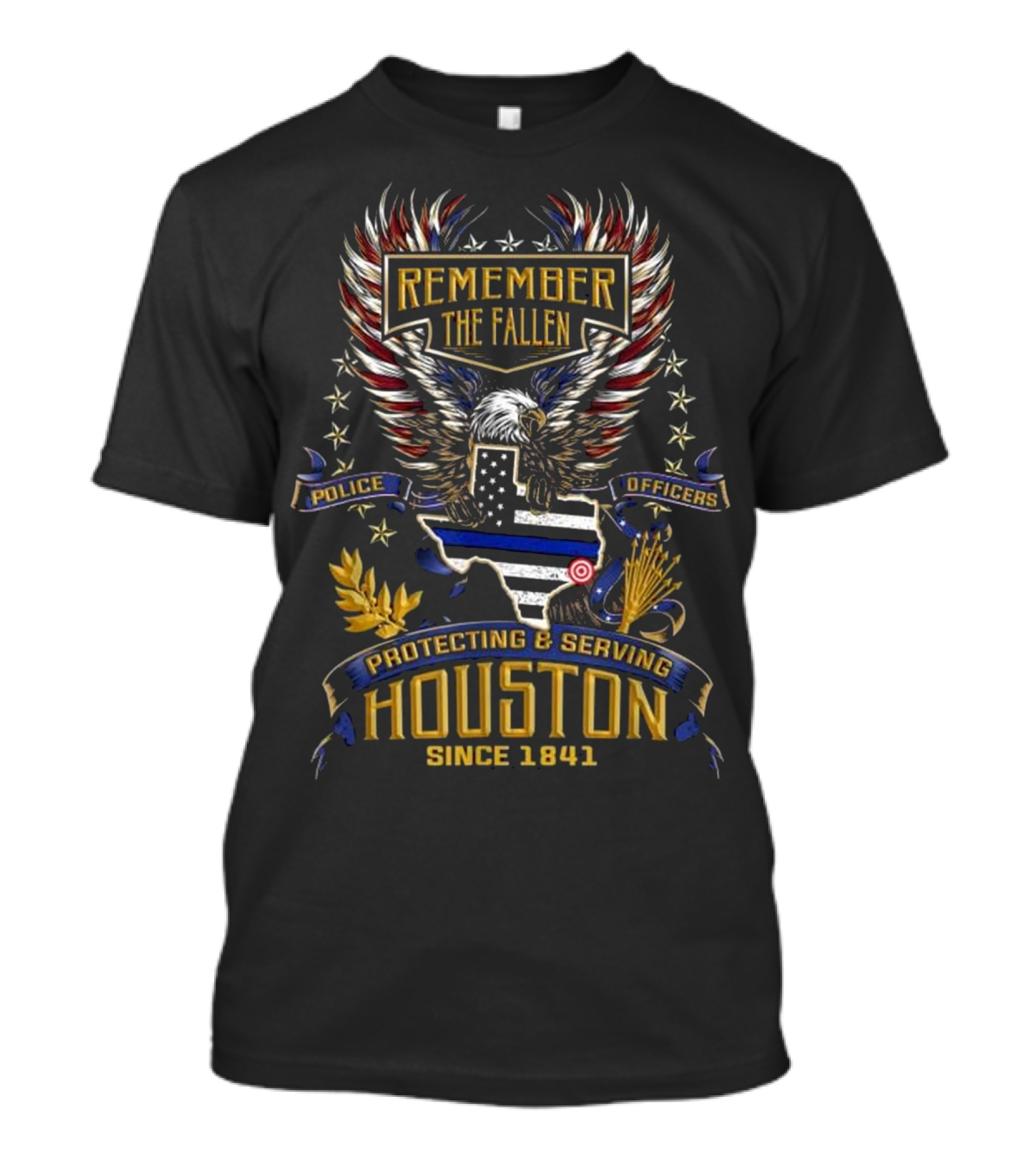 Houston Police Week Remember The Fallen Protecting And Serving Since 1841 T-Shirt