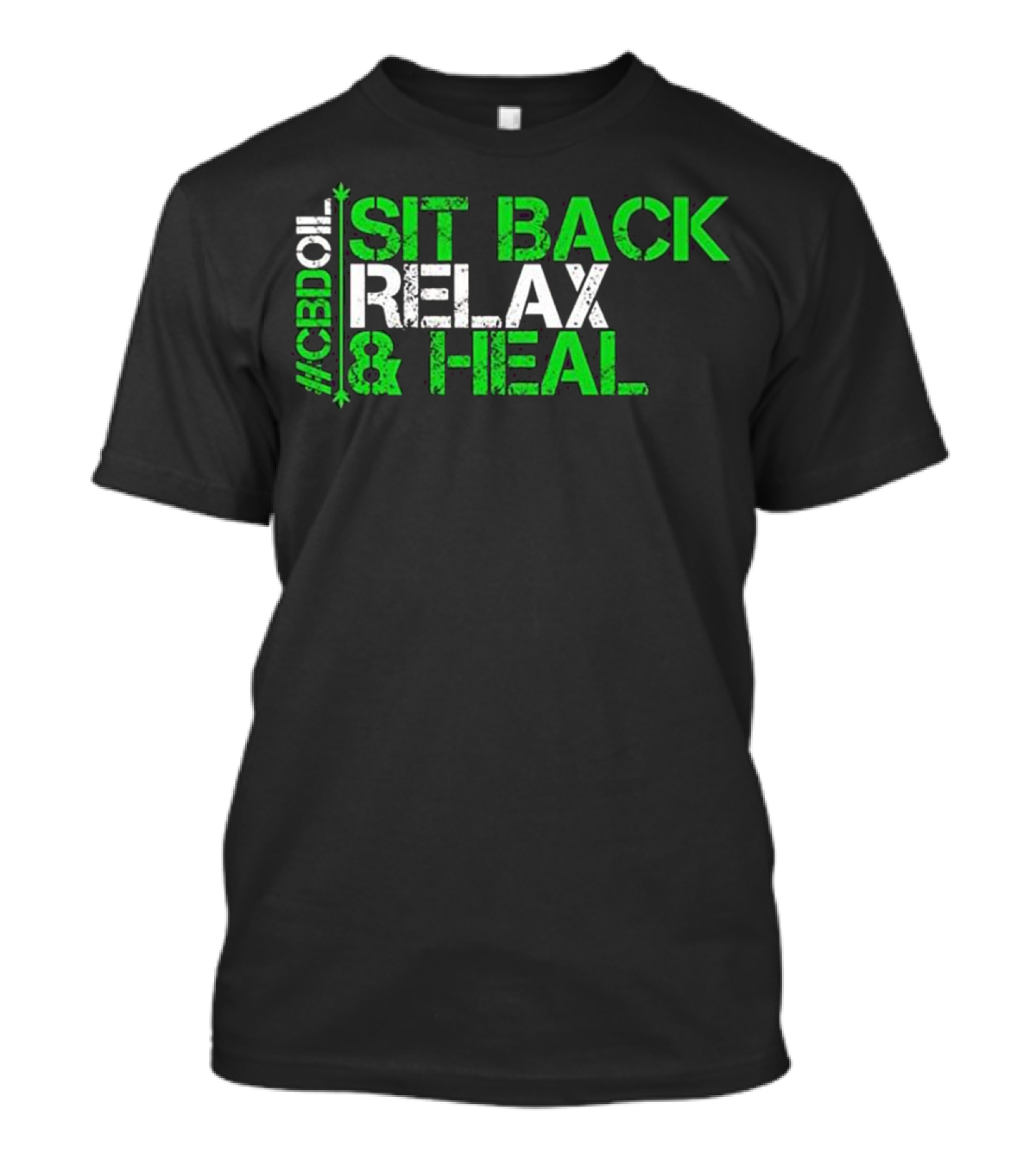 CBD Oil Sit Back Relax And Heal Cannabis Dealer 420 Hemp Heals T-Shirt