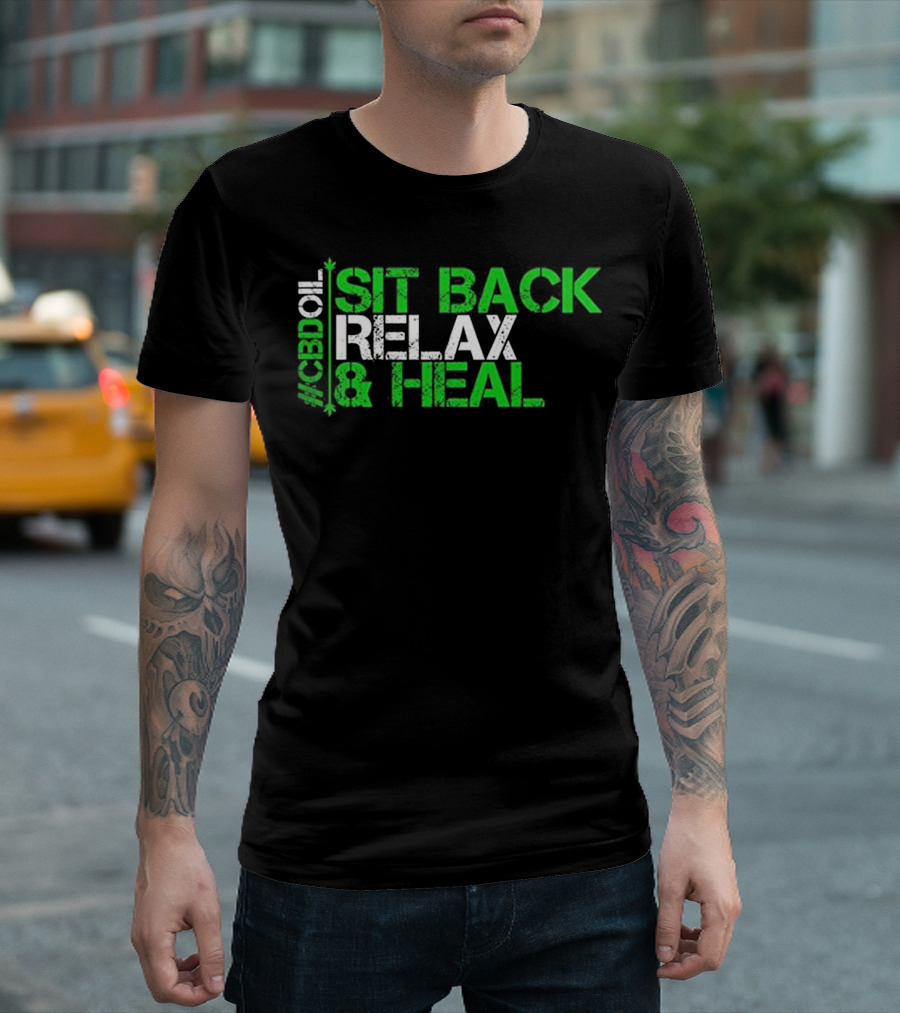 CBD Oil Sit Back Relax And Heal Cannabis Dealer 420 Hemp Heals T-Shirt