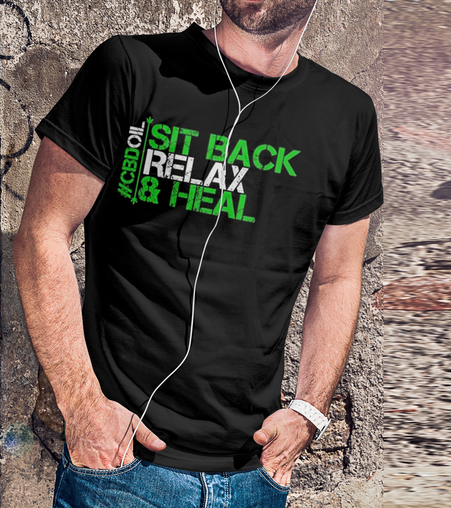 CBD Oil Sit Back Relax And Heal Cannabis Dealer 420 Hemp Heals T-Shirt