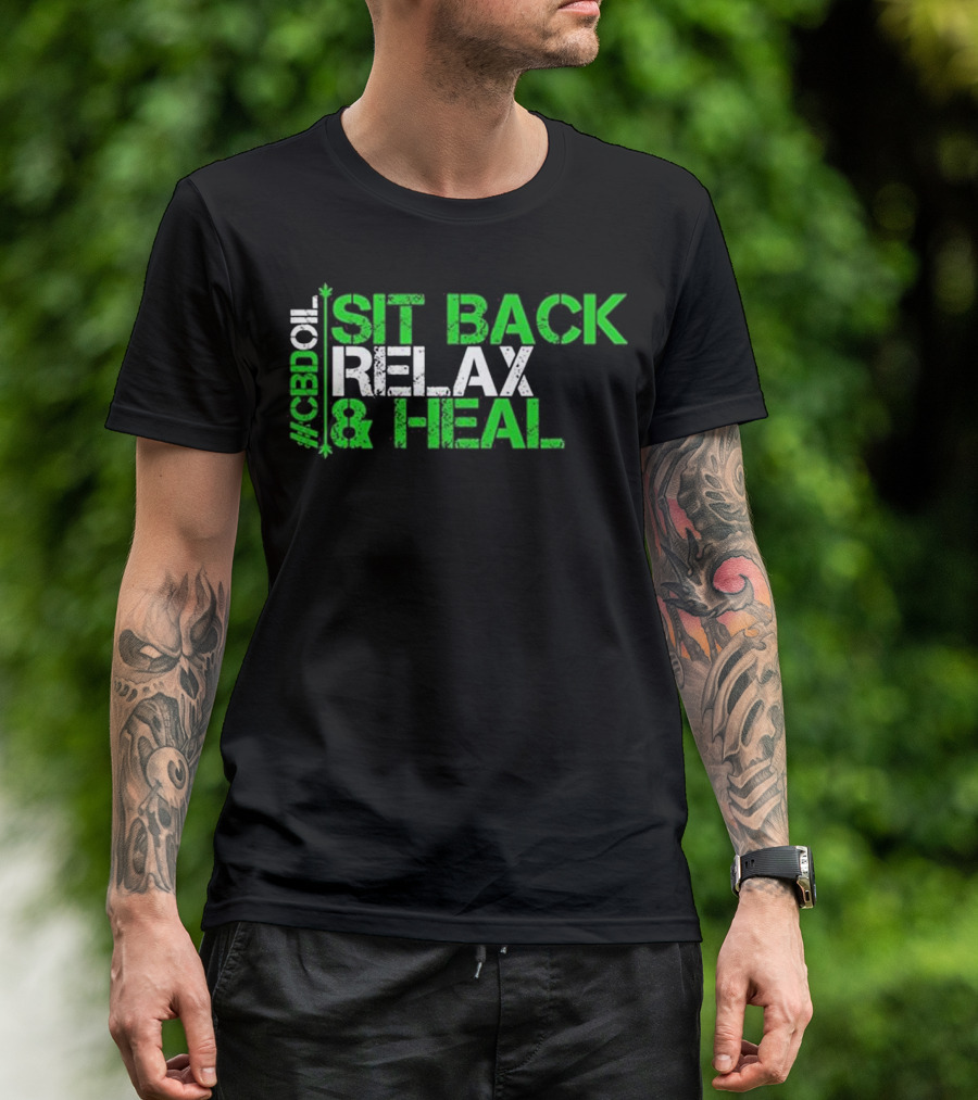 CBD Oil Sit Back Relax And Heal Cannabis Dealer 420 Hemp Heals T-Shirt