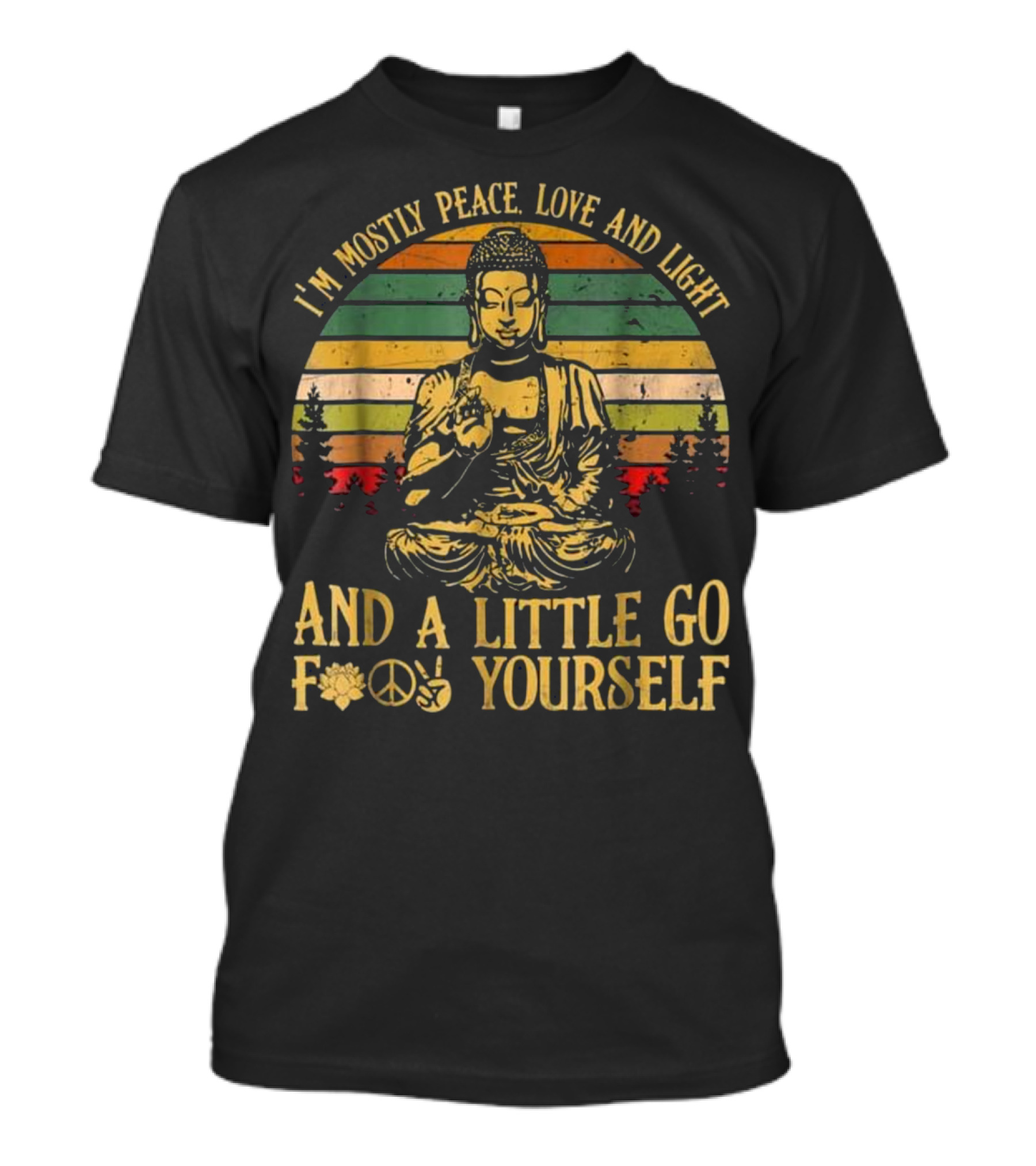 I'm Mostly Peace Love Light And A Little Go F Yourself Buddha Retro Strip T-Shirt