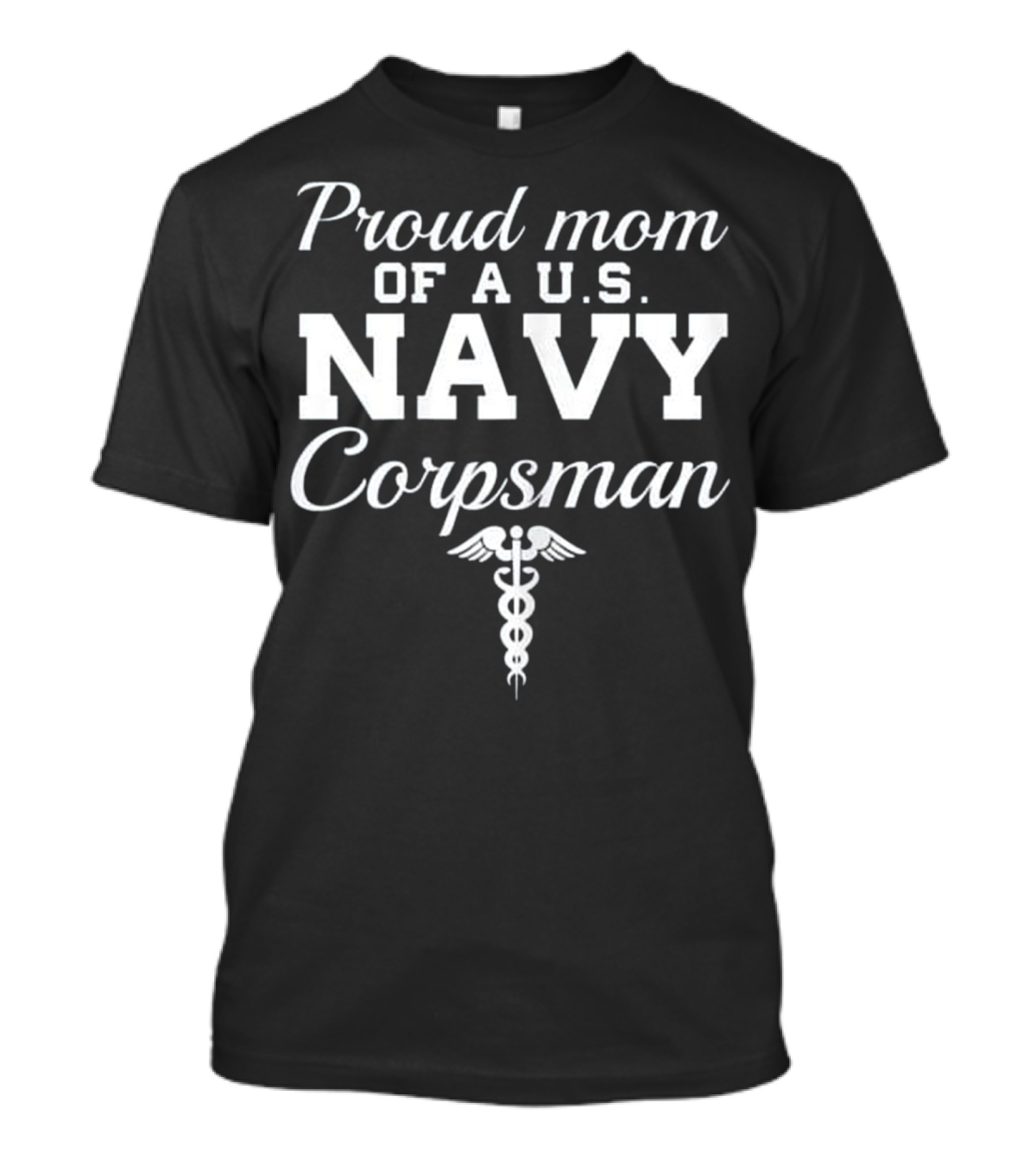 Proud Mom Of A U.S. Navy Corpsman Caduceus Emblem T-Shirt