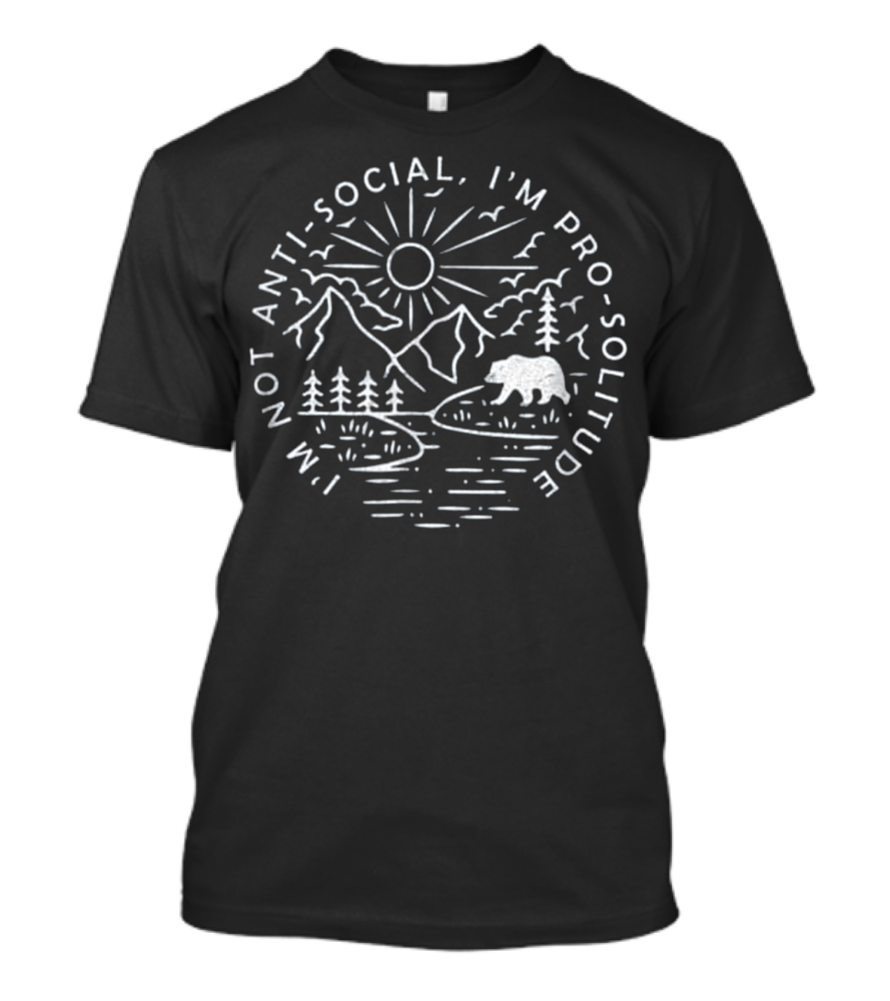 I'm Not Anti-Social I'm Pro-Solitude Mountain Nature Bear Scene T-Shirt