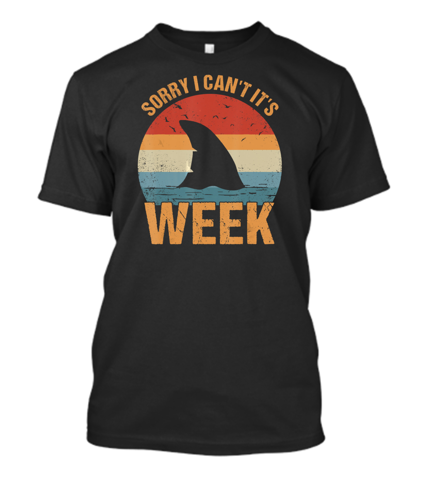 Sorry I Can't It's Shark Week Fan T-Shirt