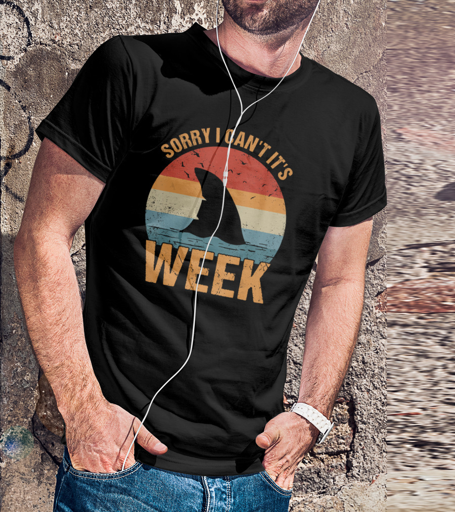 Sorry I Can't It's Shark Week Fan T-Shirt