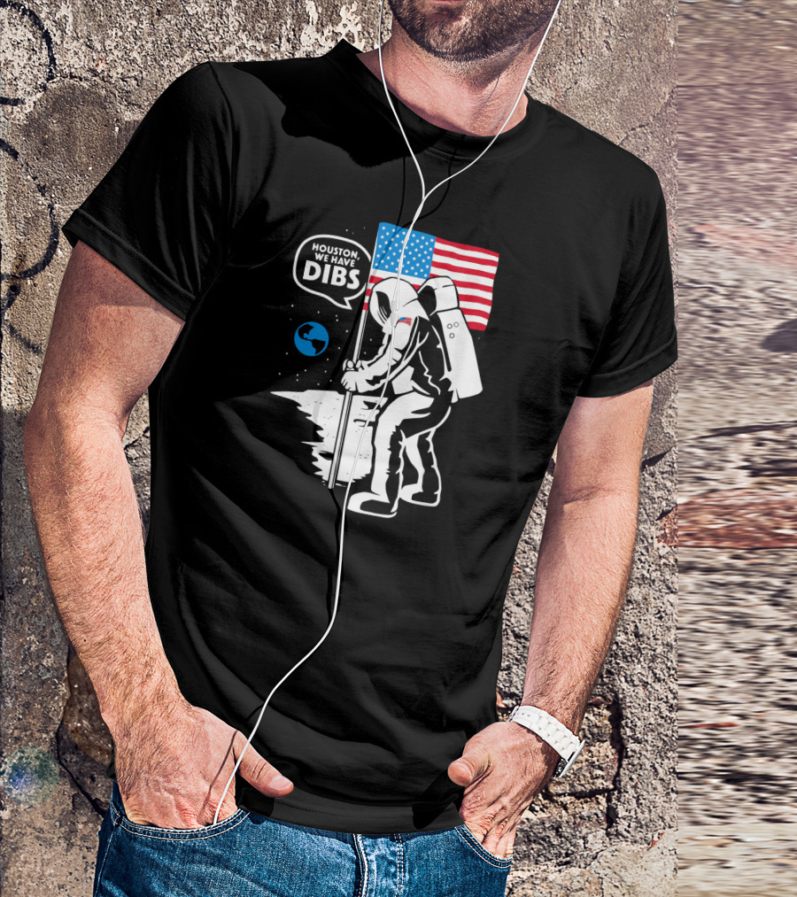 Houston We Have Dibs Astronaut Planting Flag Moon Earth Space Adventure T-Shirt