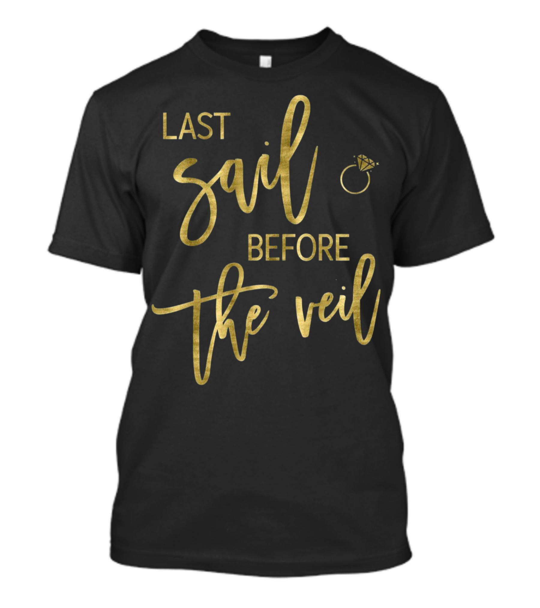 Last Sail Before The Veil Faux Gold Ring T-Shirt