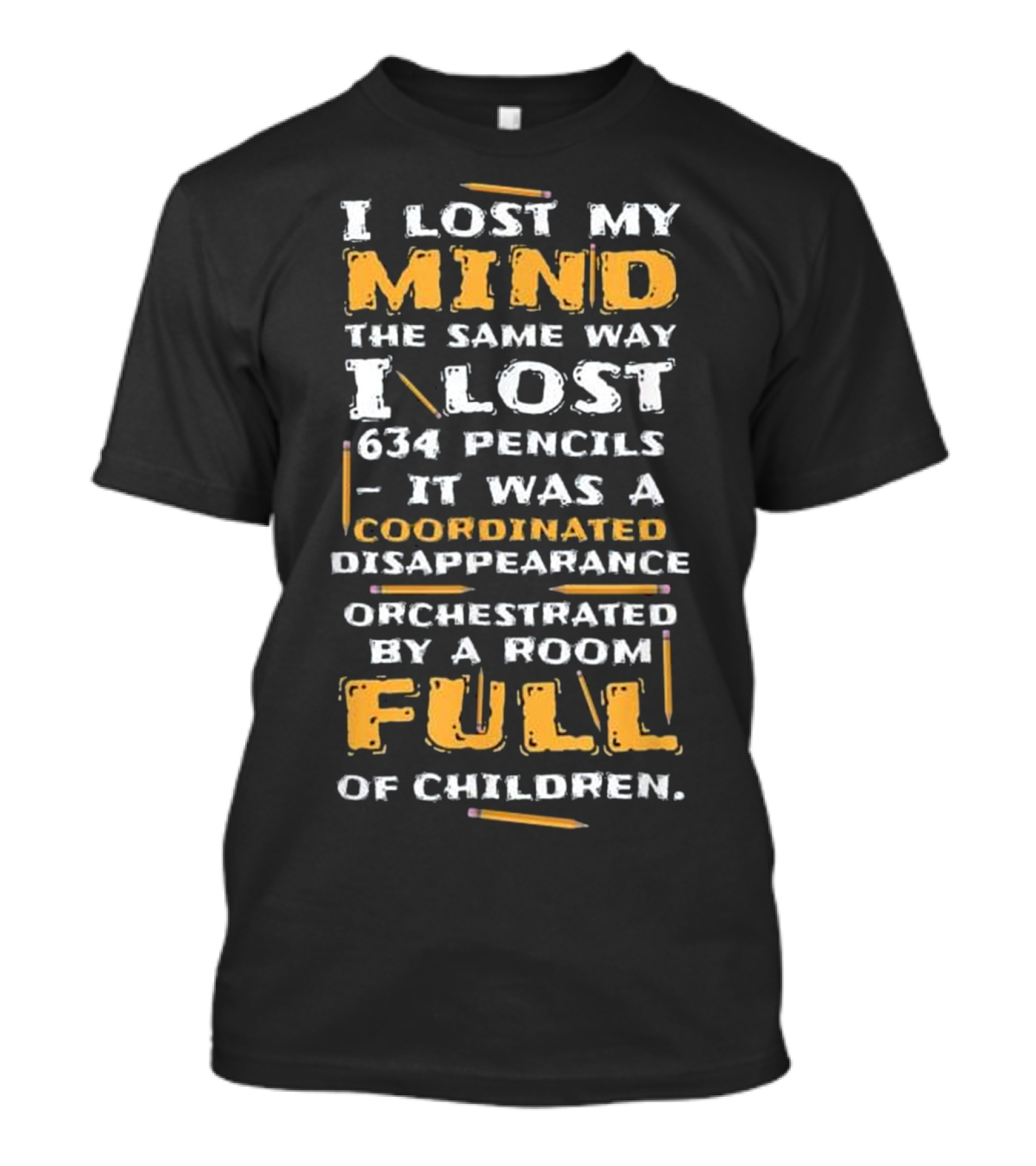 Funny Teacher Summer Shirt Lost Mind Pencils Full Of Children T-Shirt