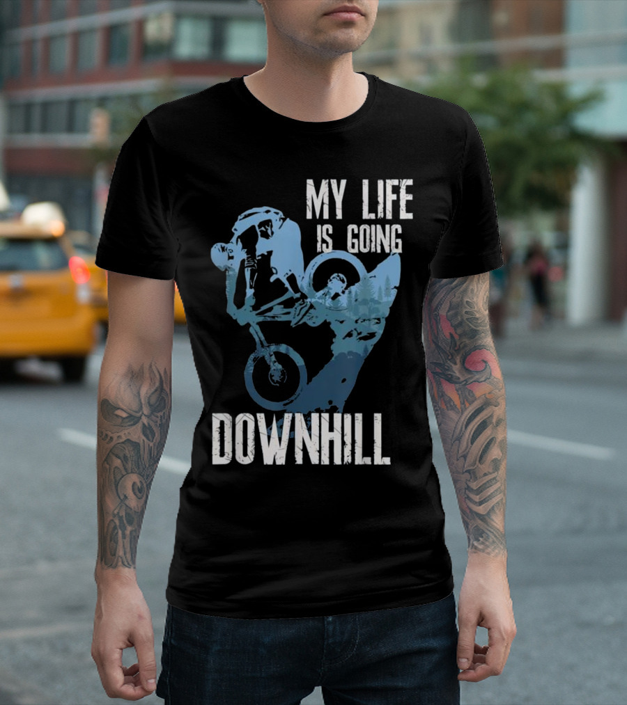 My Life Is Going Downhill Biking Mountai T-Shirt
