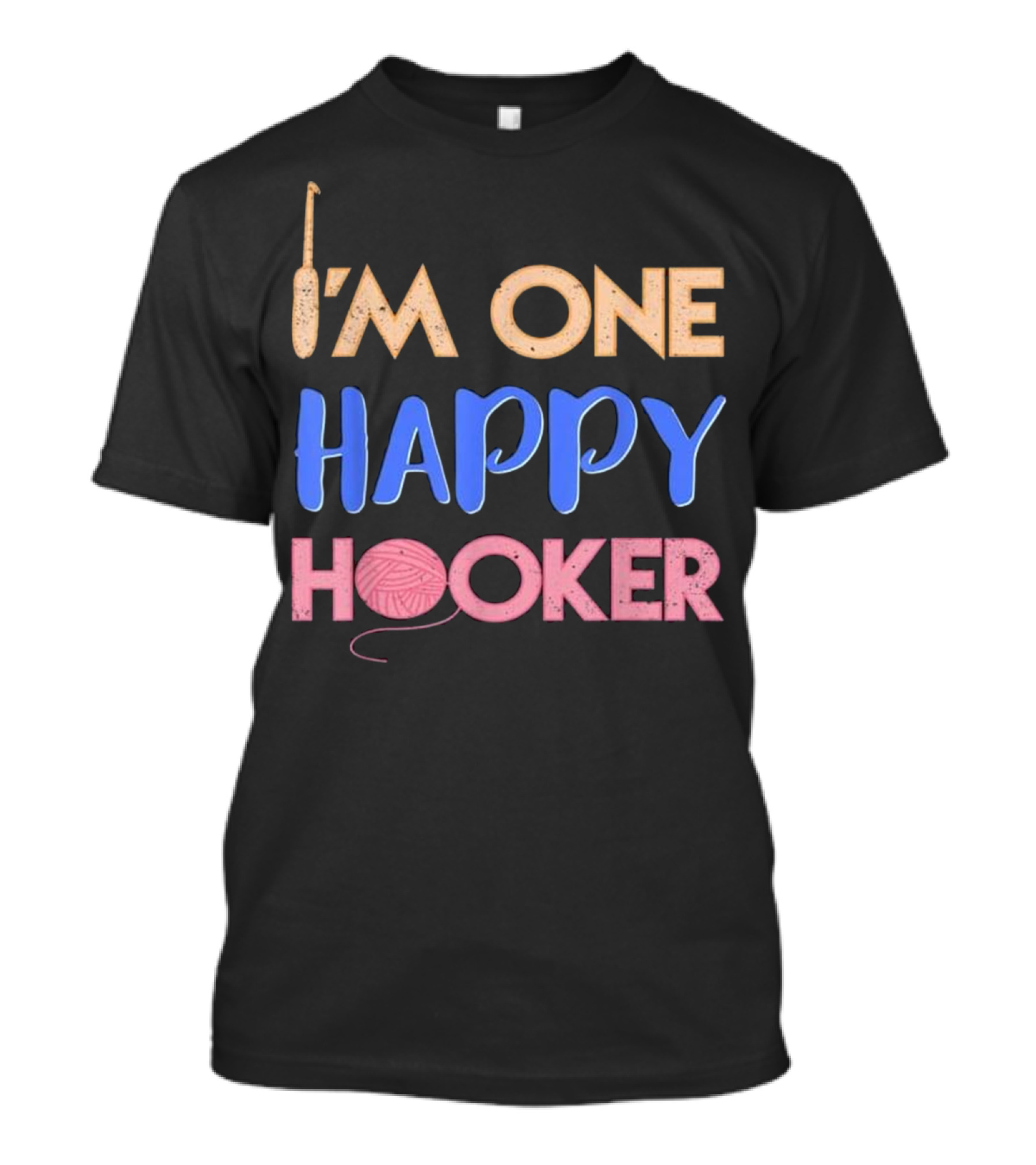 I'm One Happy Hooker Crochet Humor T-Shirt