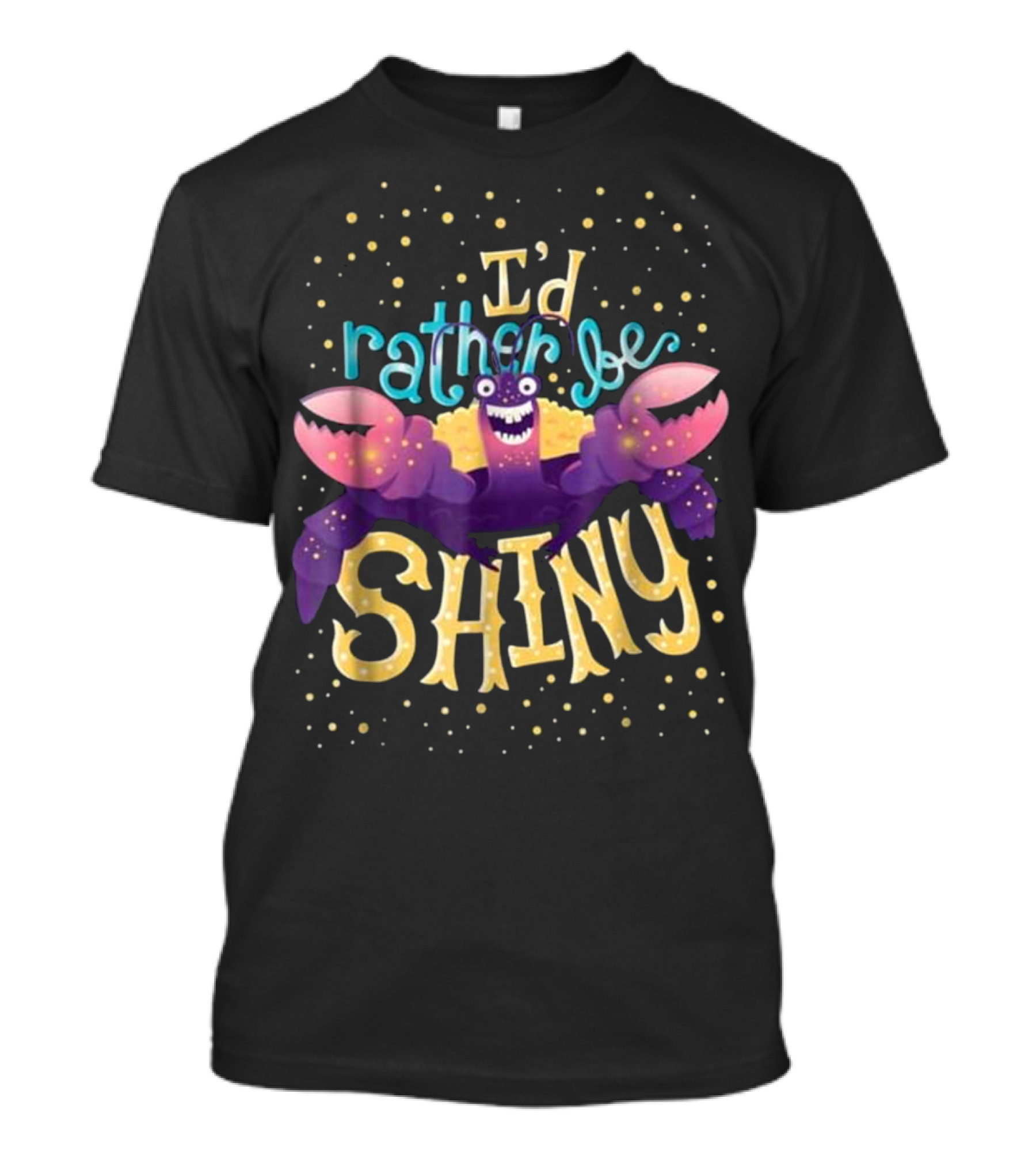 I'd Rather Be Shiny Funny Crab School T T-Shirt