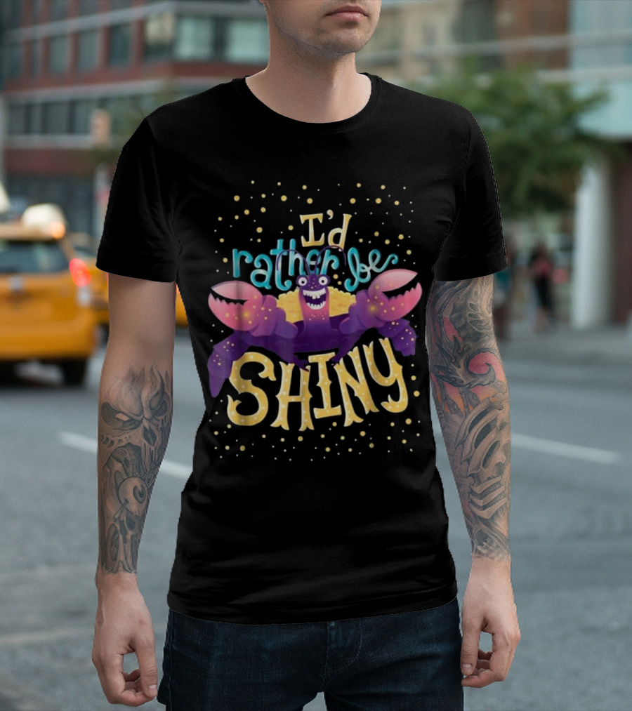 I'd Rather Be Shiny Funny Crab School T T-Shirt
