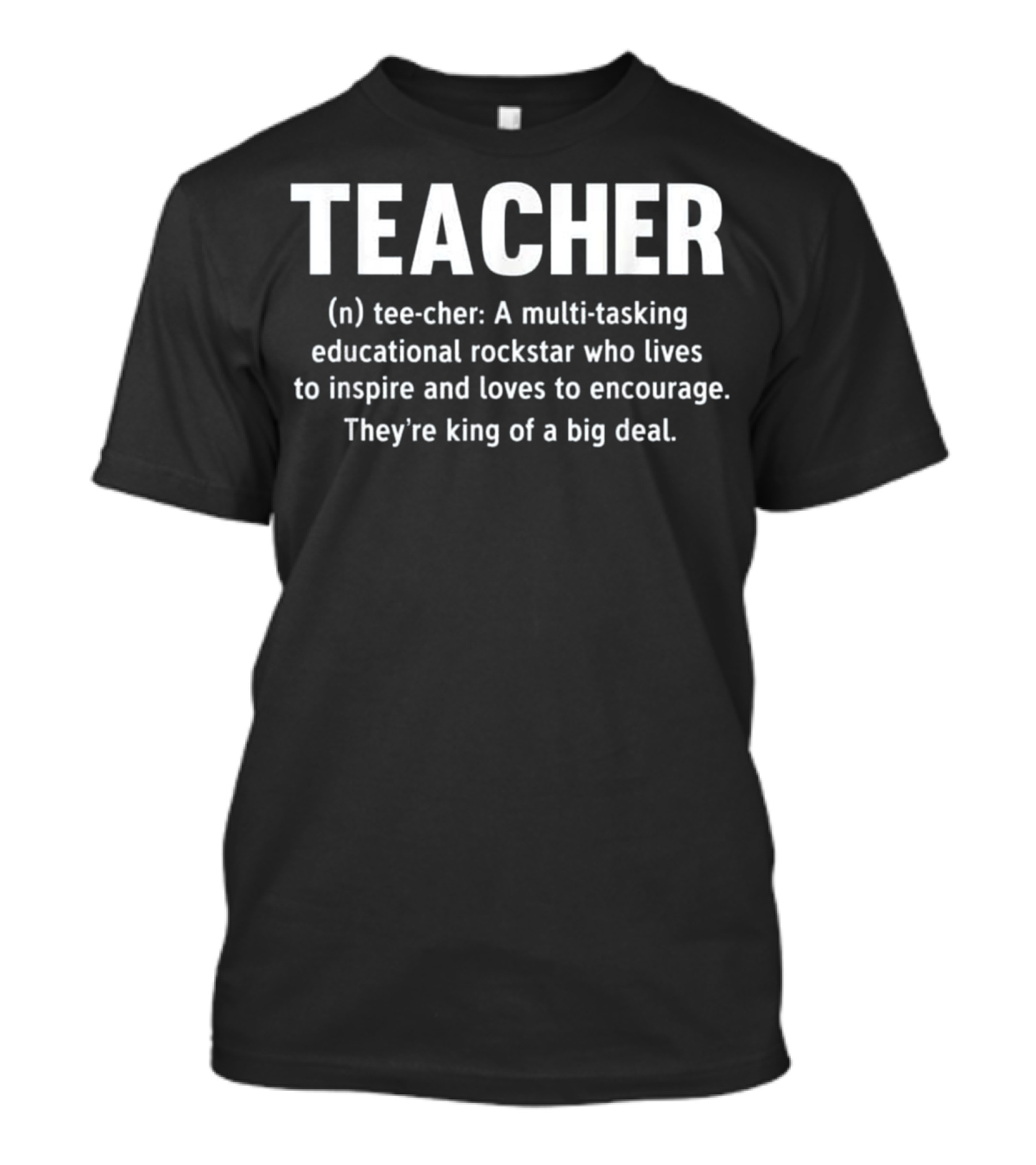 Teacher Definition Multi-Tasking Educational Rockstar Inspire Encourage Big Deal T-Shirt