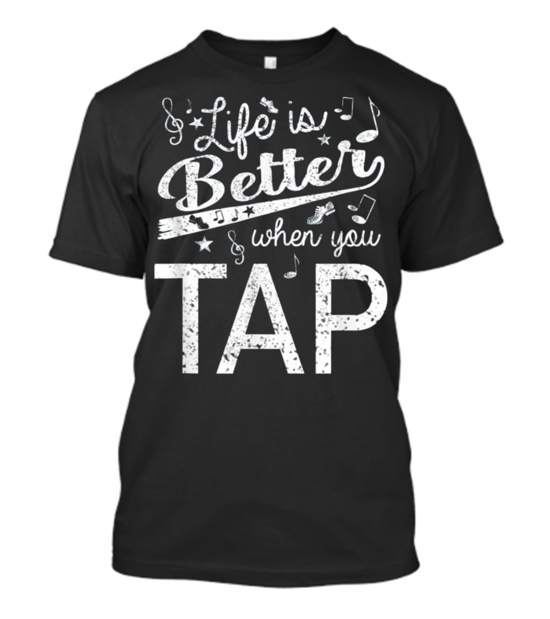 Life Is Better When You Tap Dance Music Notes And Stars T-Shirt