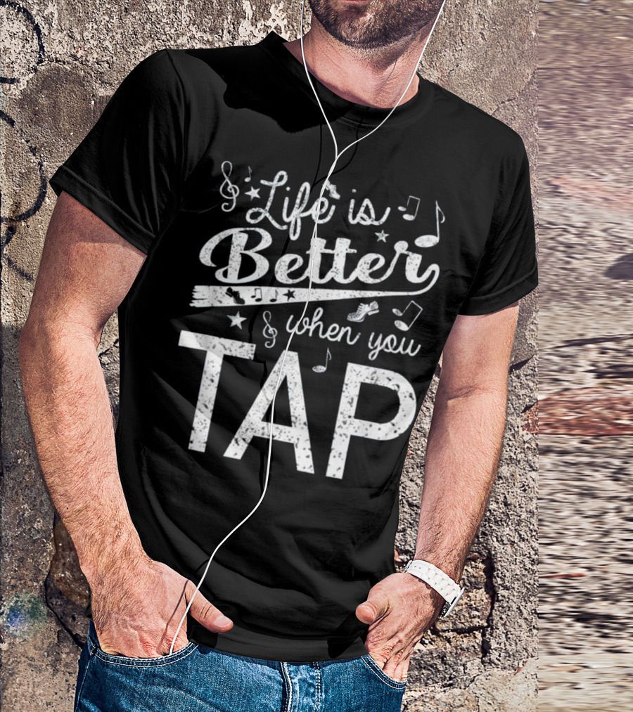 Life Is Better When You Tap Dance Music Notes And Stars T-Shirt