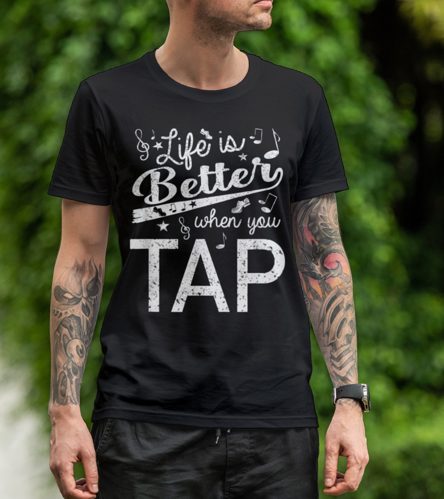 Life Is Better When You Tap Dance Music Notes And Stars T-Shirt