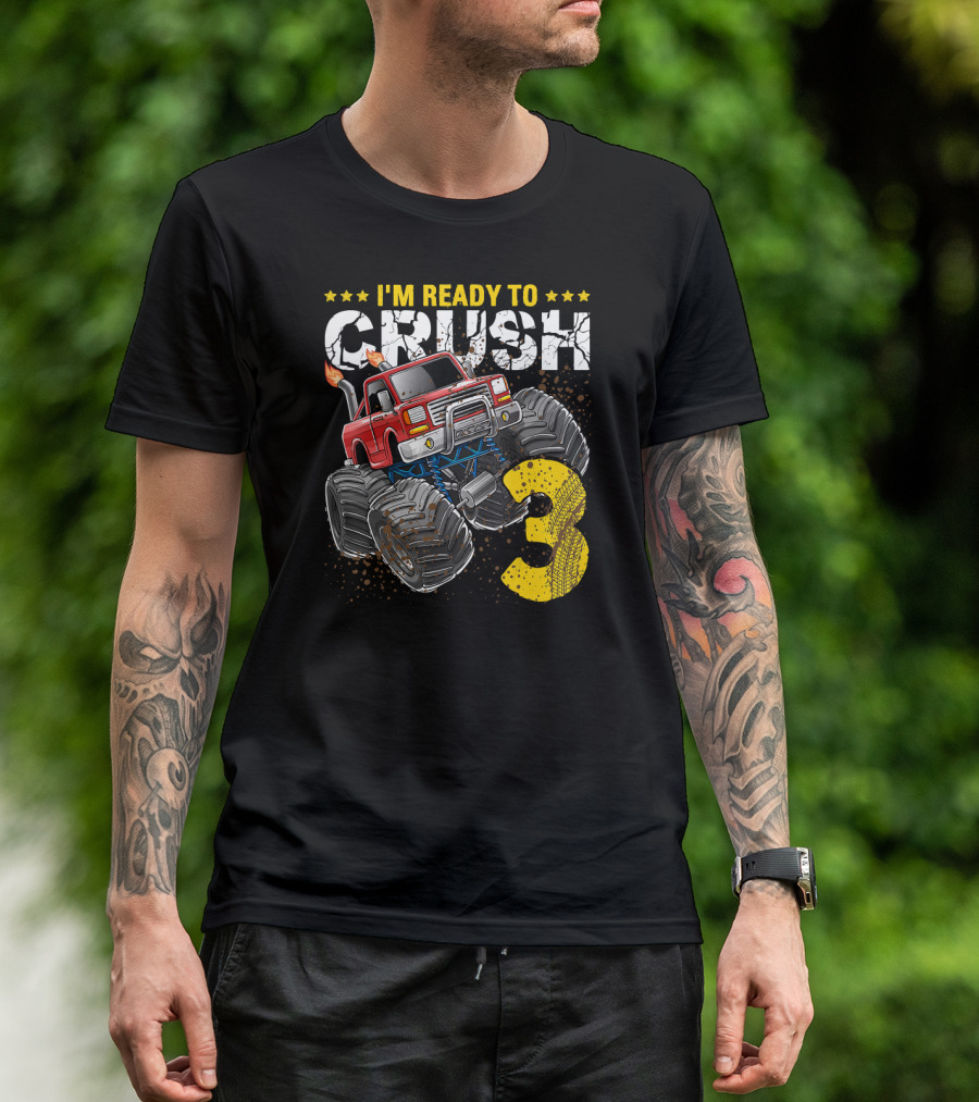 I'm Ready To Crush 3 Monster Truck 3rd Birthday T-Shirt