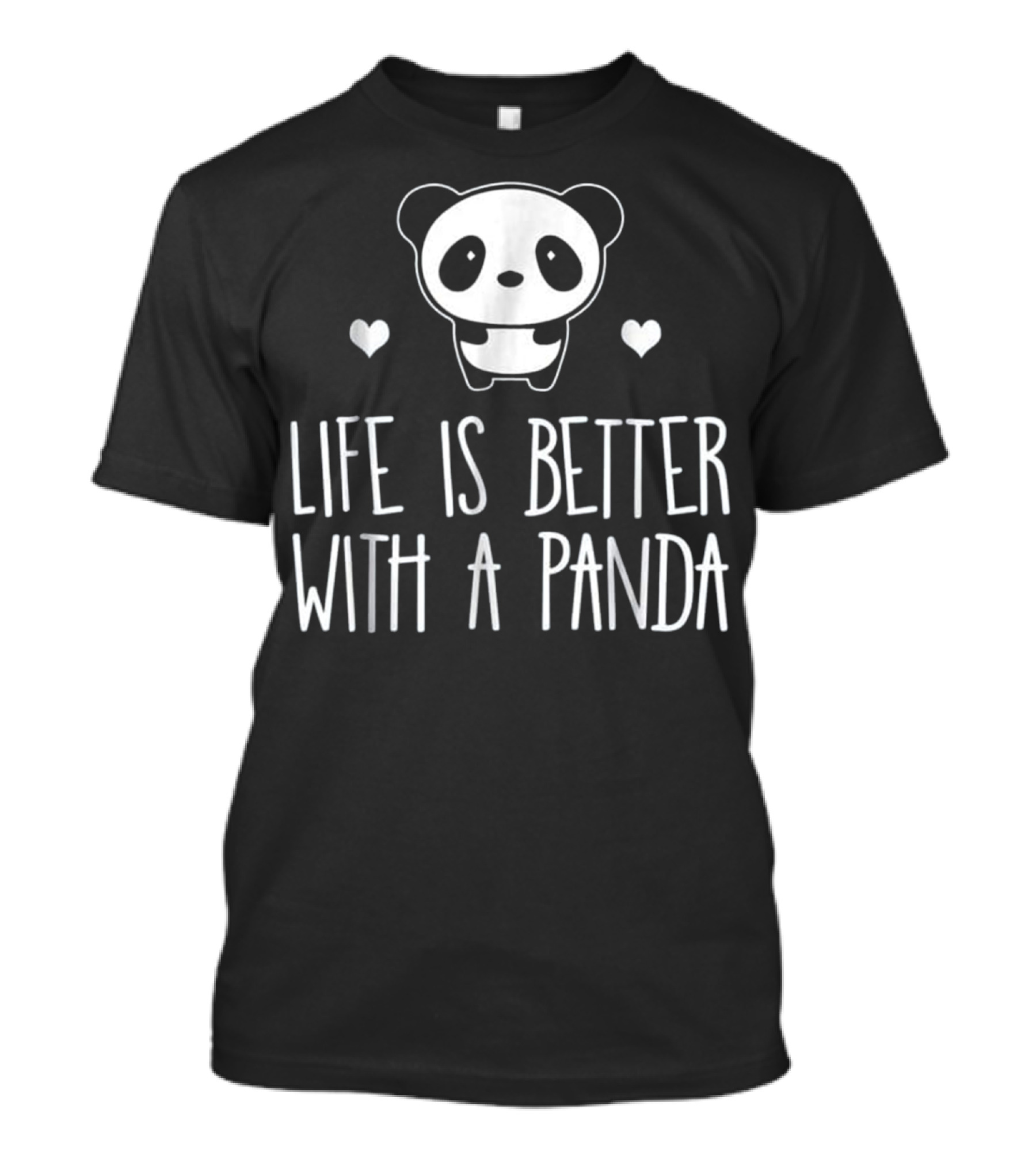Life Is Better With A Panda T-Shirt