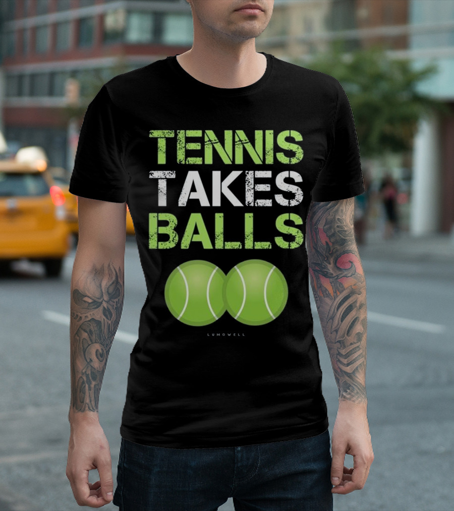 Funny Tennis Takes Balls Lumowell T-Shirt