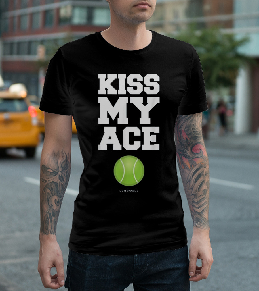 Funny Tennis Kiss My Ace Lumowell Tennis T-Shirt