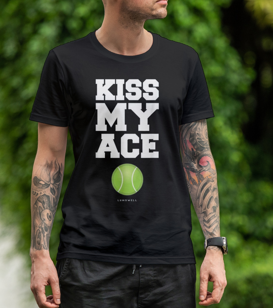 Funny Tennis Kiss My Ace Lumowell Tennis T-Shirt