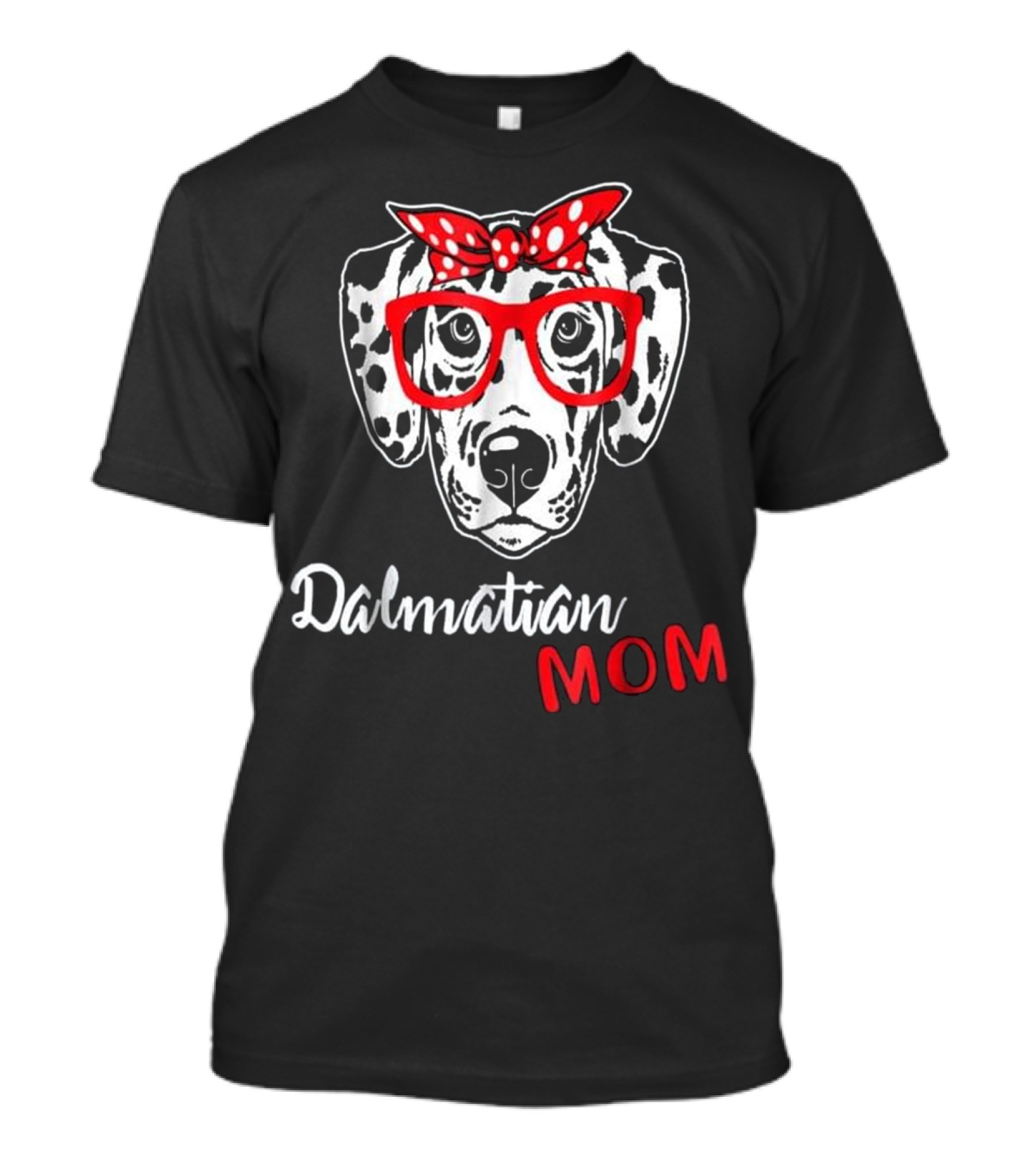 Dalmatian Mom Polka Dot Bandana Red Glasses T-Shirt