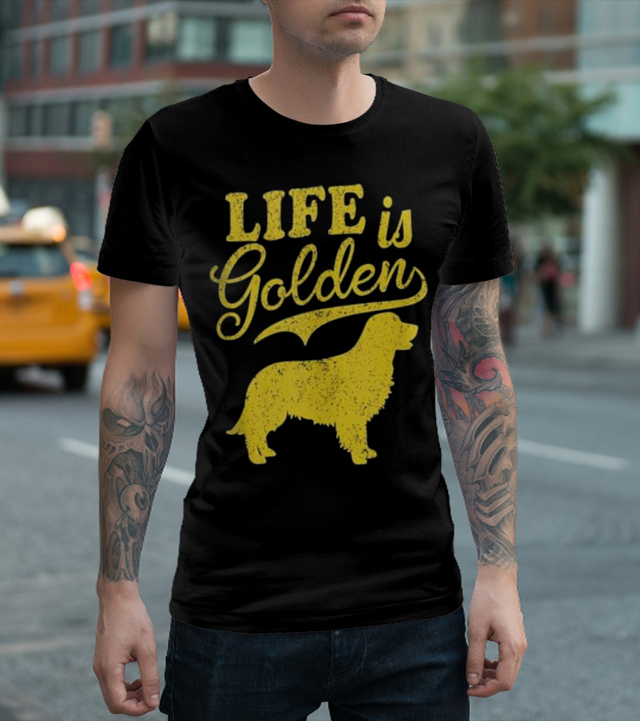 Life Is Golden With Golden Retriever T-Shirt