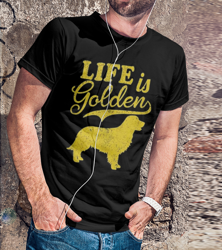 Life Is Golden With Golden Retriever T-Shirt