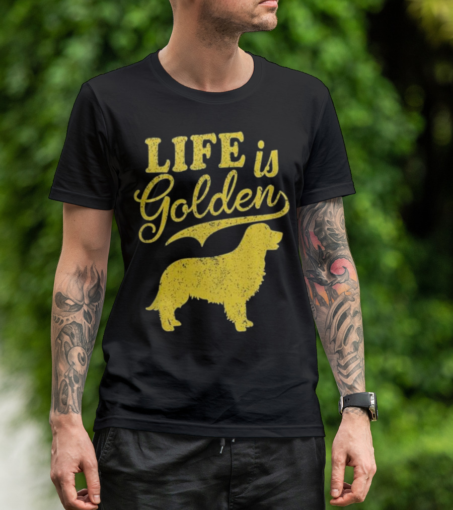 Life Is Golden With Golden Retriever T-Shirt