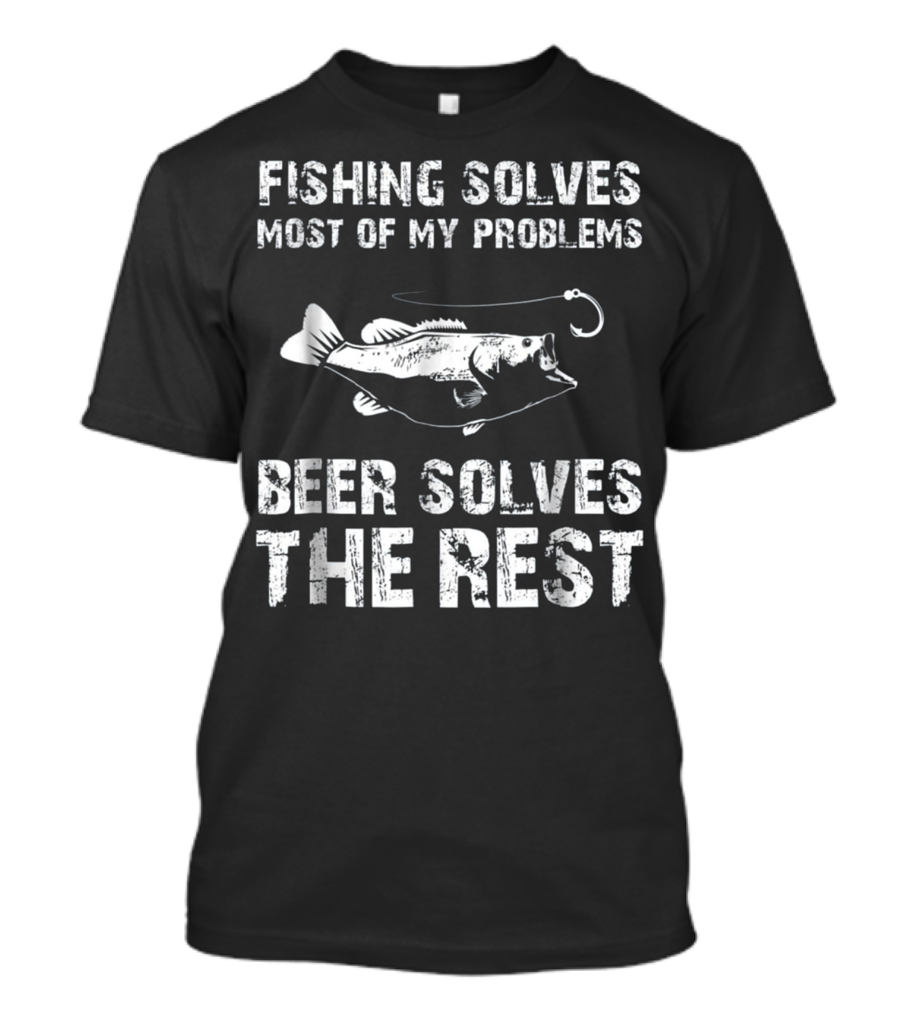 Fishing Solves Most Of My Problems Beer Solves The Rest T-Shirt