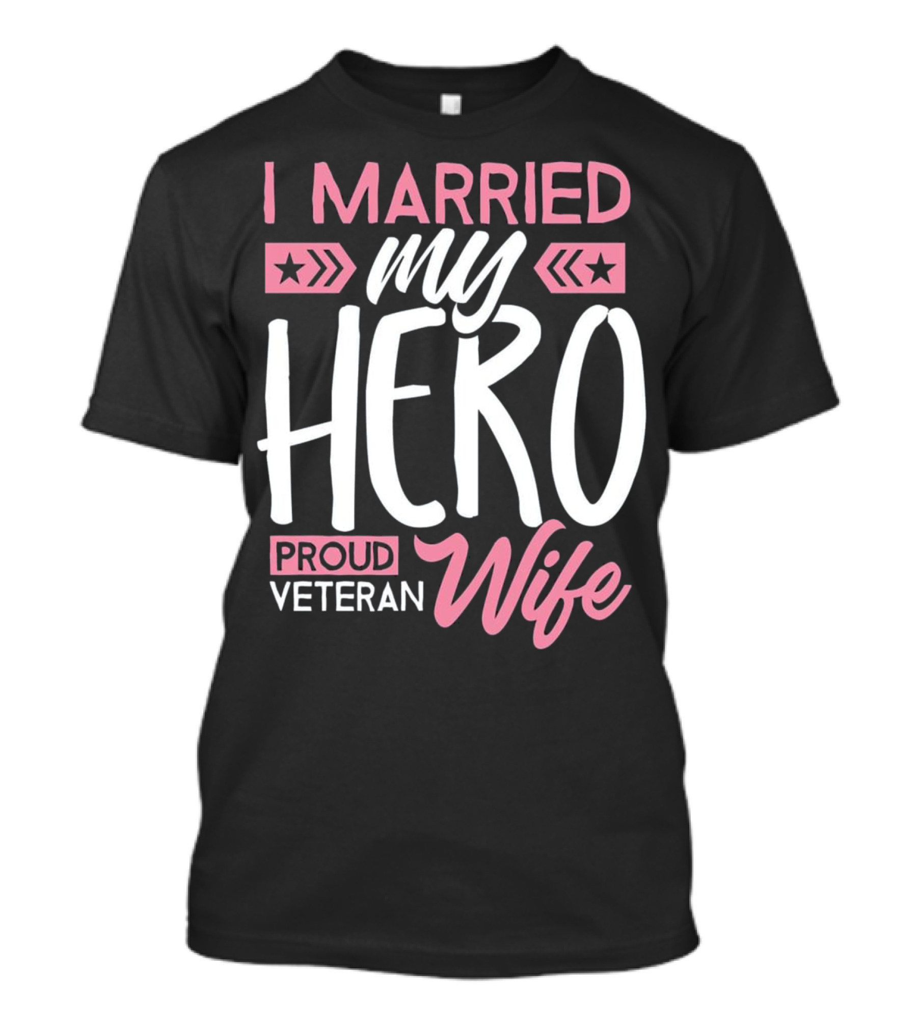 Proud Veteran Wife I Married My Hero T-Shirt